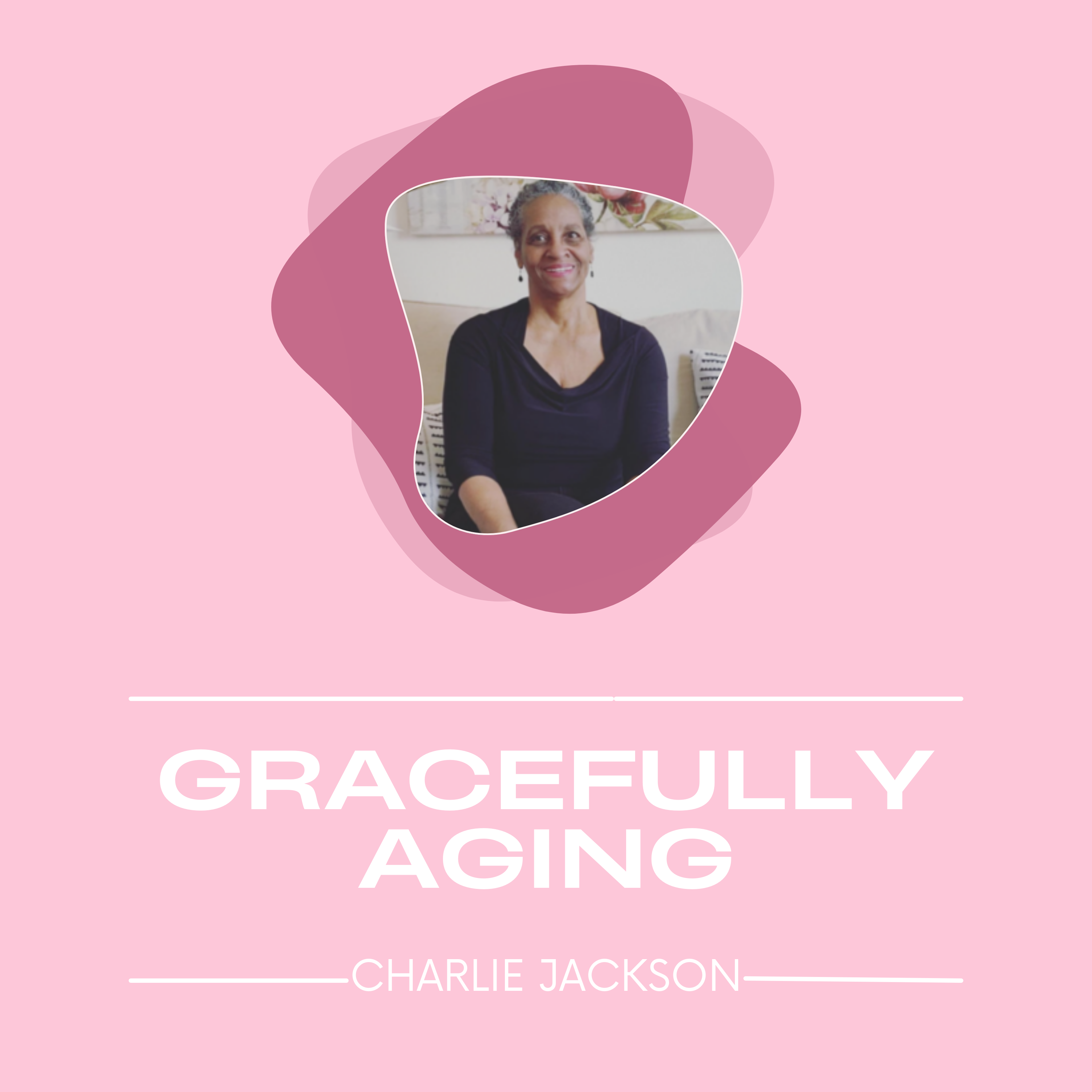 Gracefully Aging with Charlie