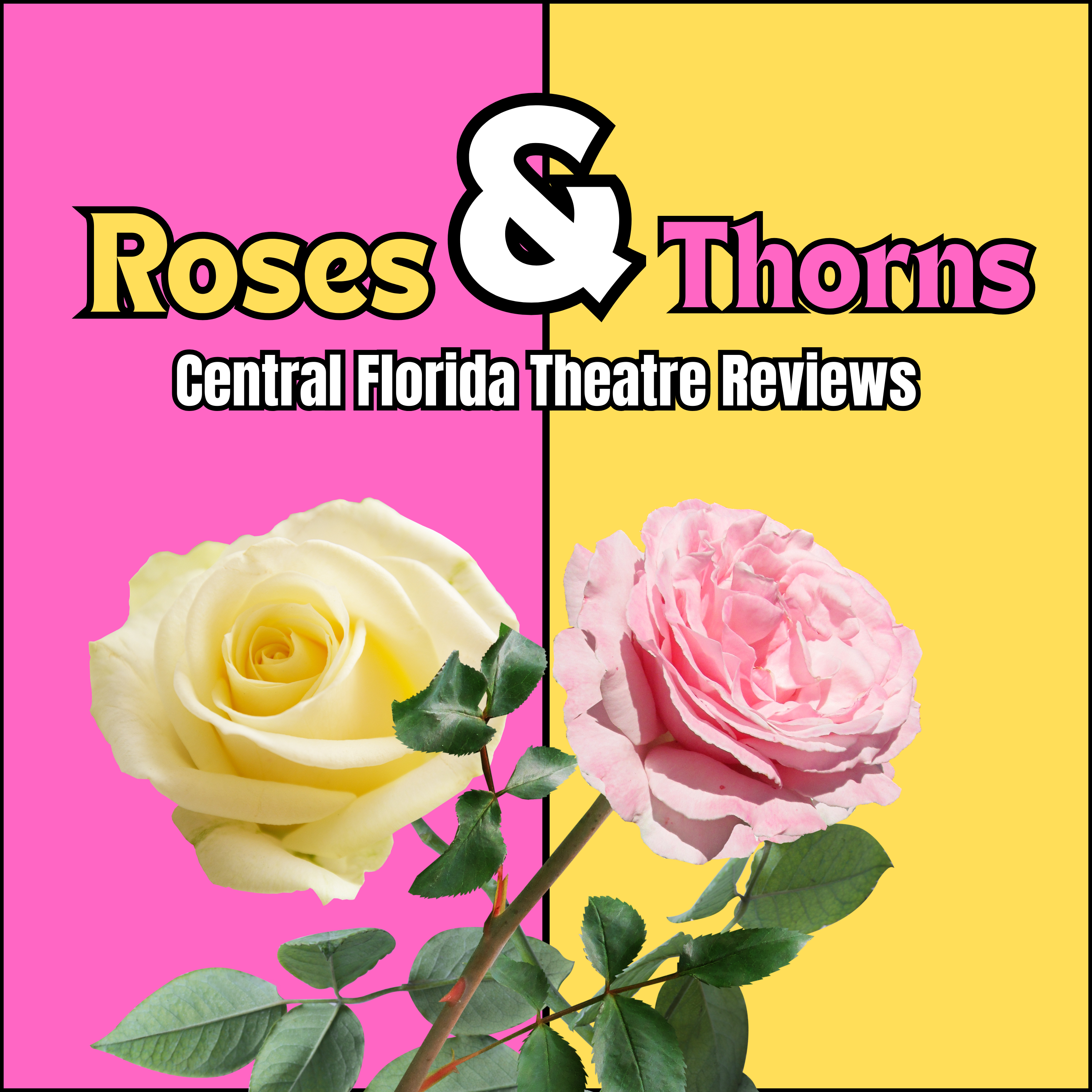 Podcast Roses & Thorns; Central Florida Theatre Reviews