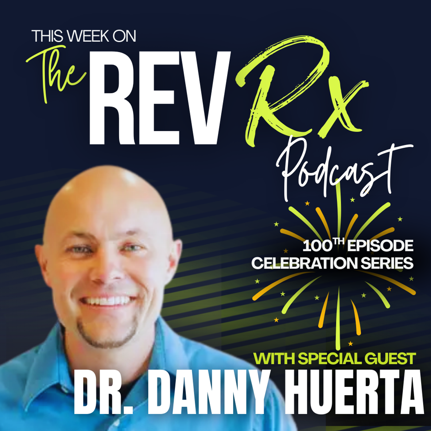 REV RX REWIND: 'Raising Godly Kids' with Dr. Danny Huerta (Re-Release) episode artwork