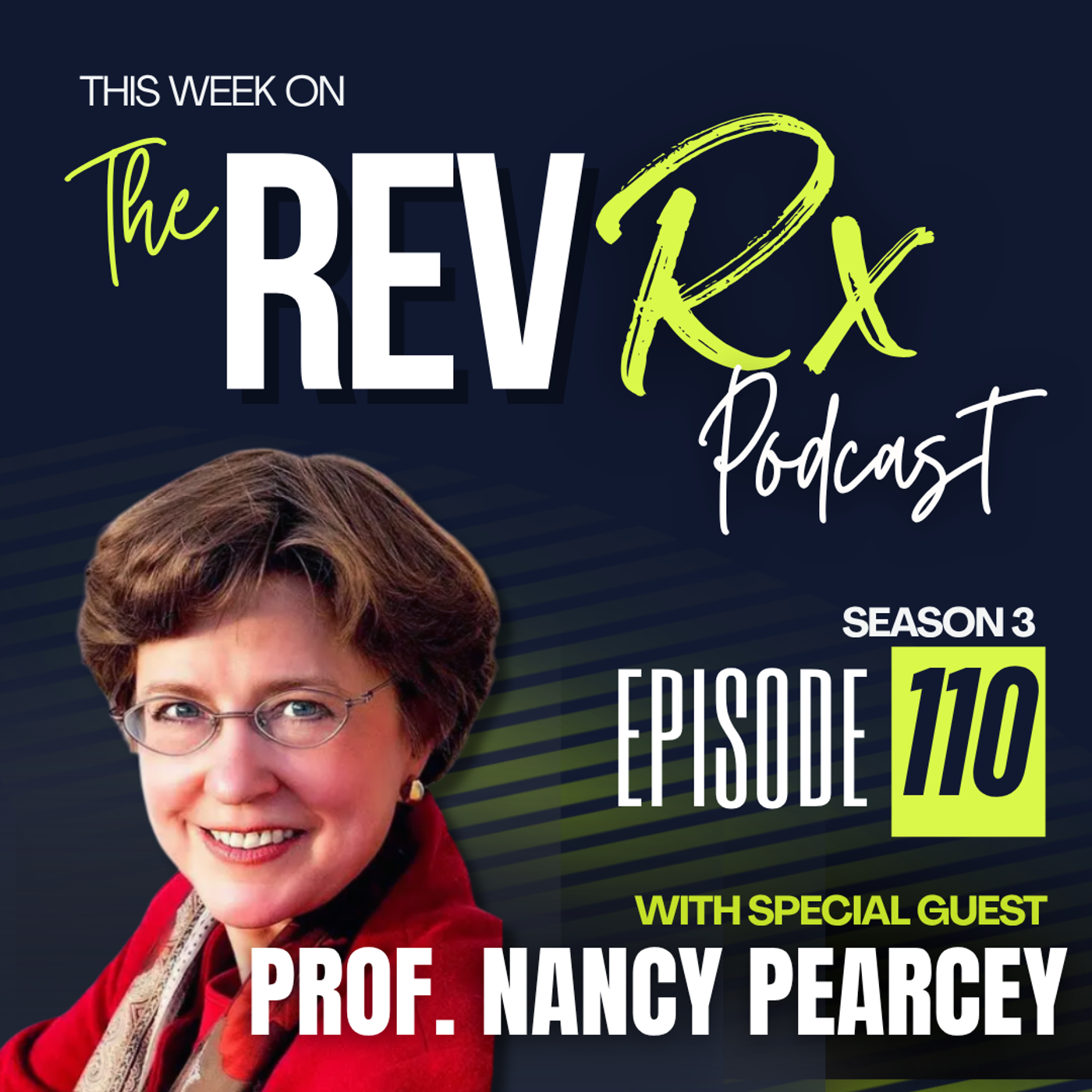 Episode 110: 'The Toxic War on Masculinity' with Prof. Nancy Pearcey episode artwork