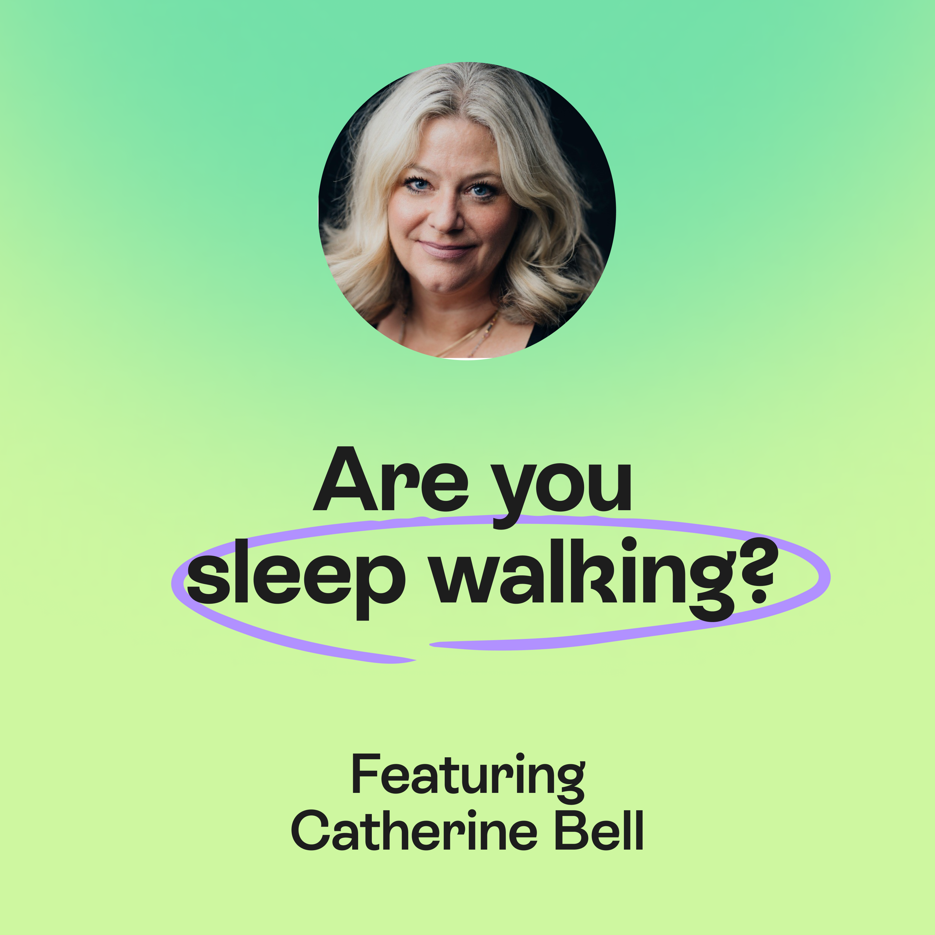 Breaking automaticity | Awakening culture, creativity & business | Catherine Bell episode artwork