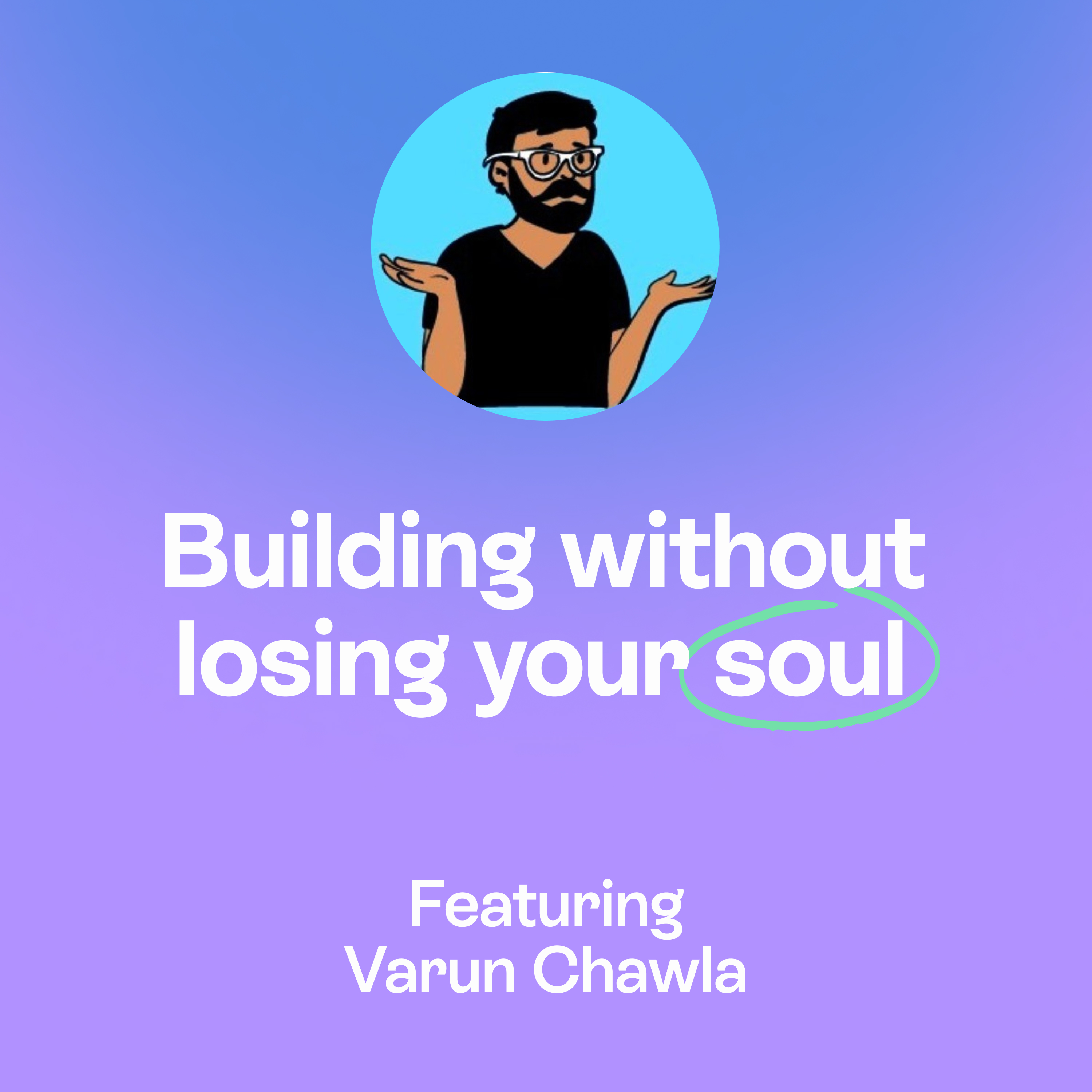 Soul, synchronicity & why conscious entrepreneurship is a super power | Varun Chawla episode artwork