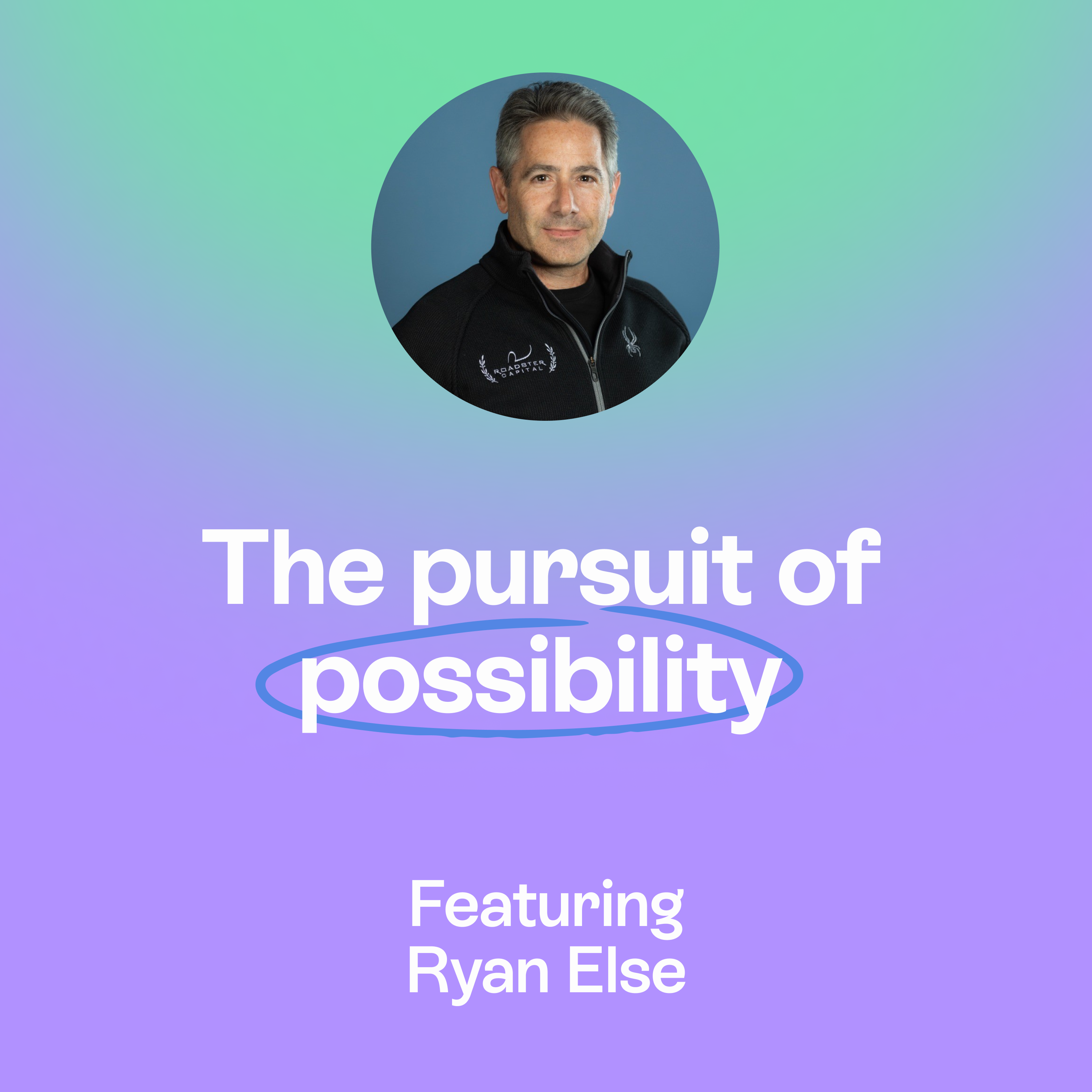Beyond the linear path | Investing, possibility & founder conviction | Ryan Else episode artwork