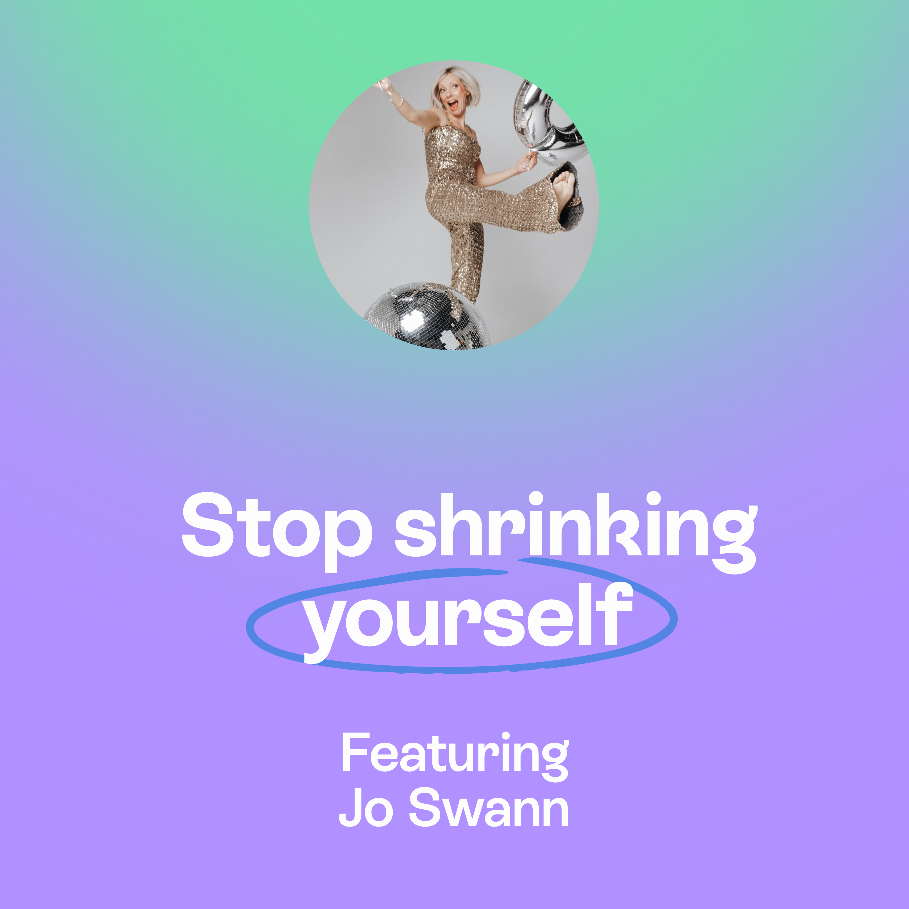 Mission-Led Women do not need to shrink to be seen | Jo Swann episode artwork