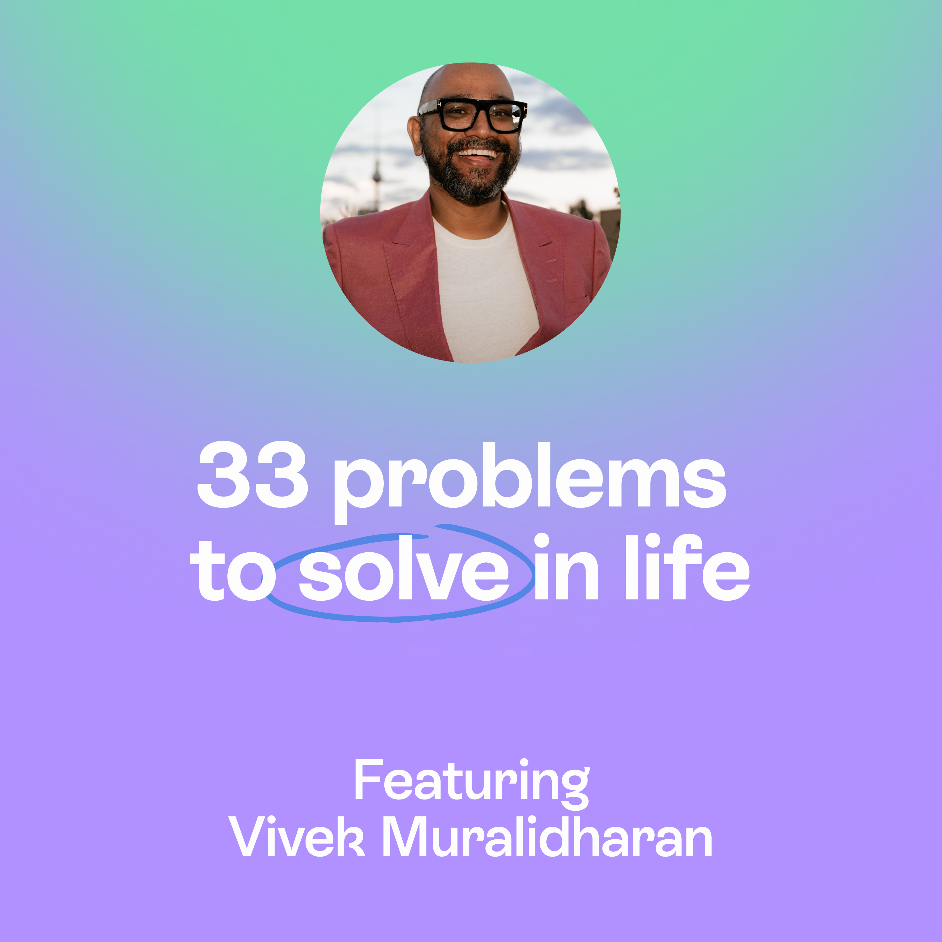 From near death to building 33 ventures for humanity | Vivek Muralidharan
 episode artwork