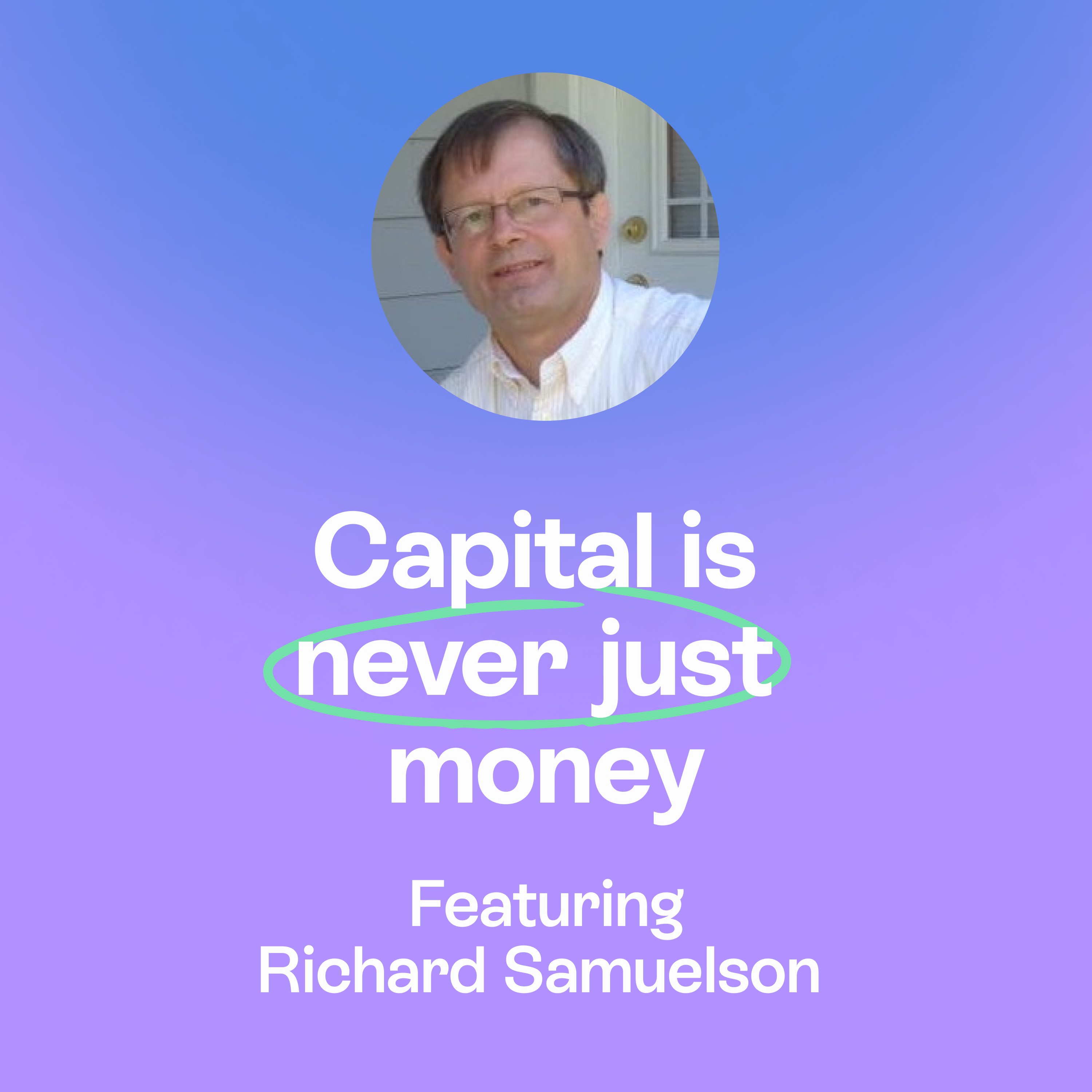 Patient Capital in an impatient world | Trust & long-term relationships | Richard Samuelson episode artwork
