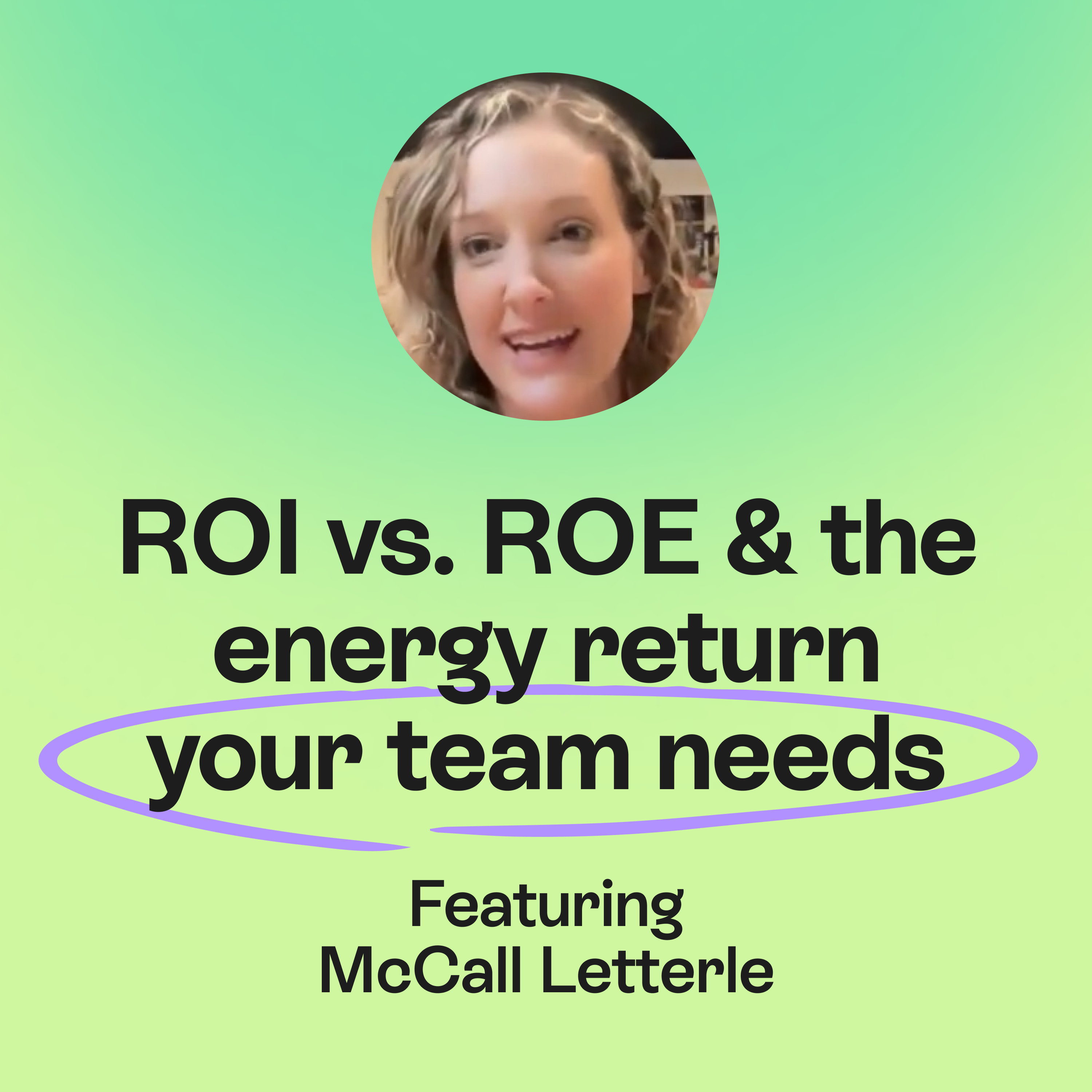 Are You Burning Out the Already Exhausted? Fertility, ROI vs. ROE & Leadership | McCall Letterle episode artwork