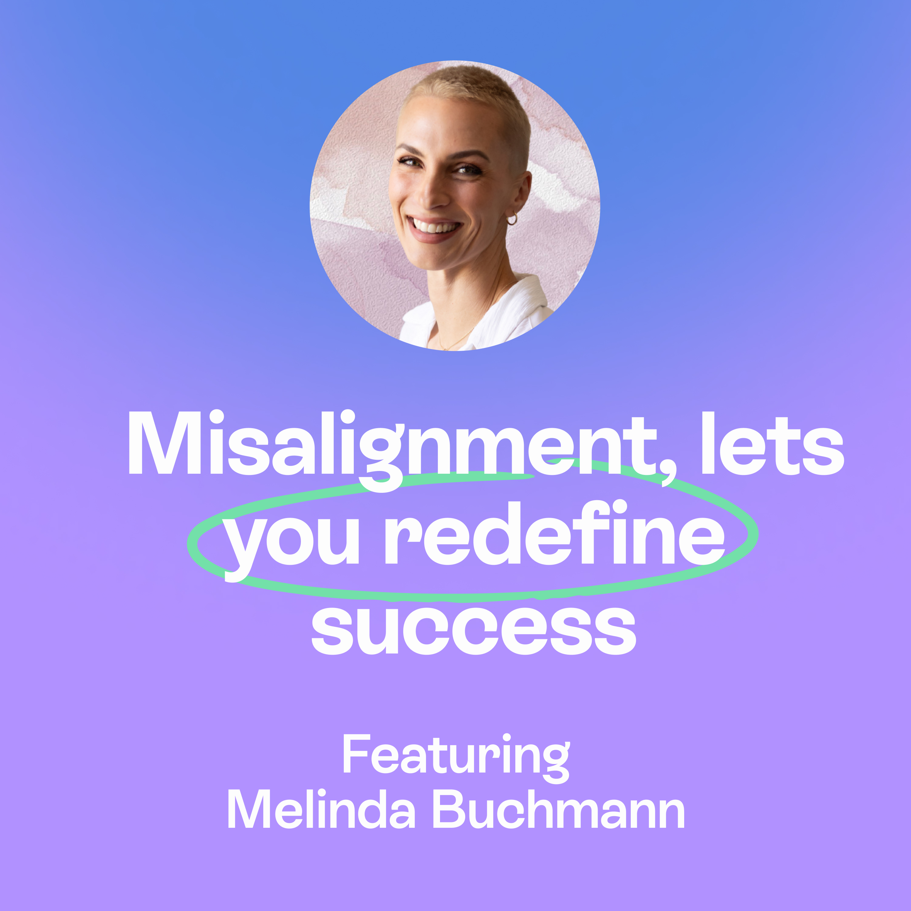 Burnout is misalignment, | IVF, leadership & a chance to redefine your success | Melinda Buchmann episode artwork