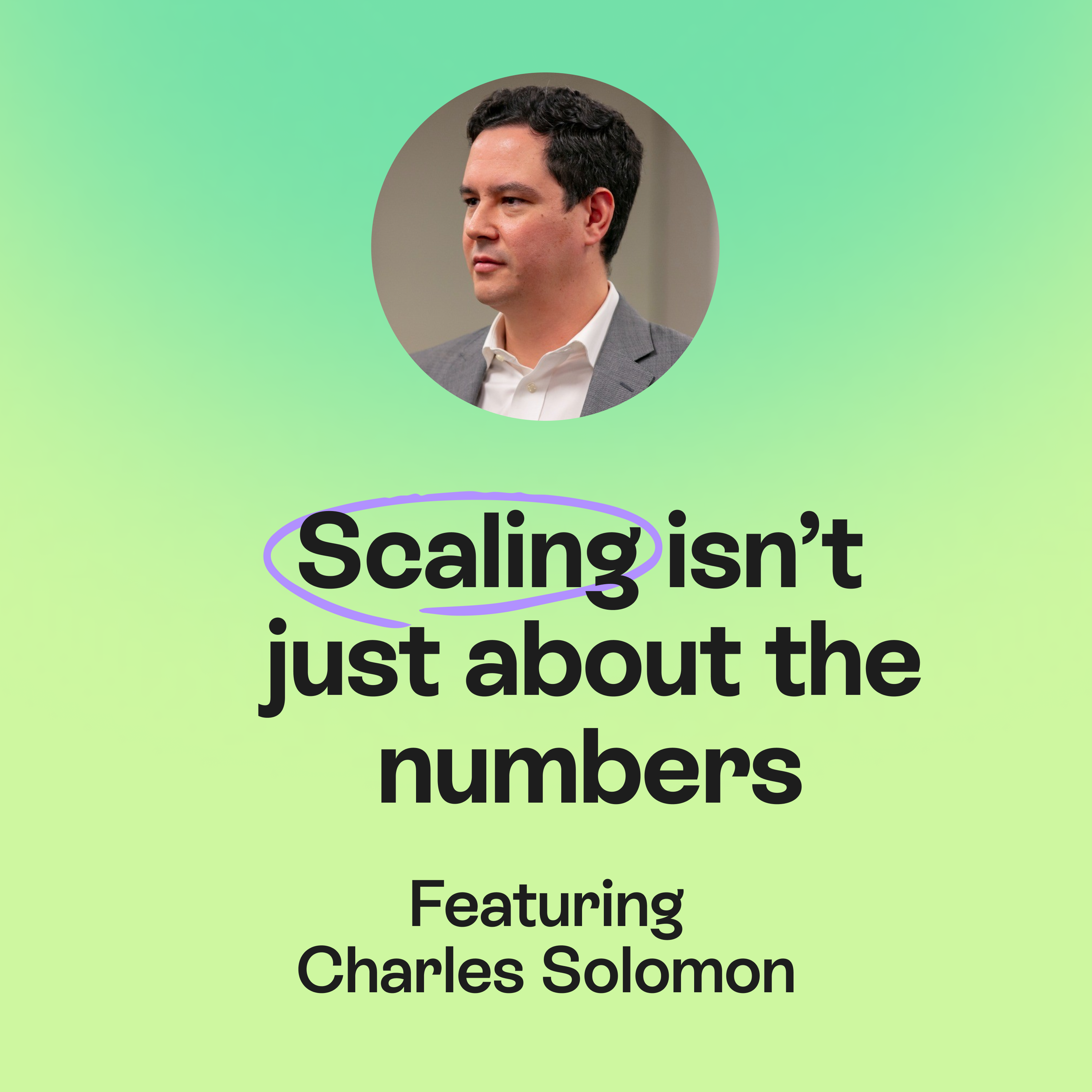 Narrative, numbers, scaling & staying calm through complexity | Charles Solomon episode artwork