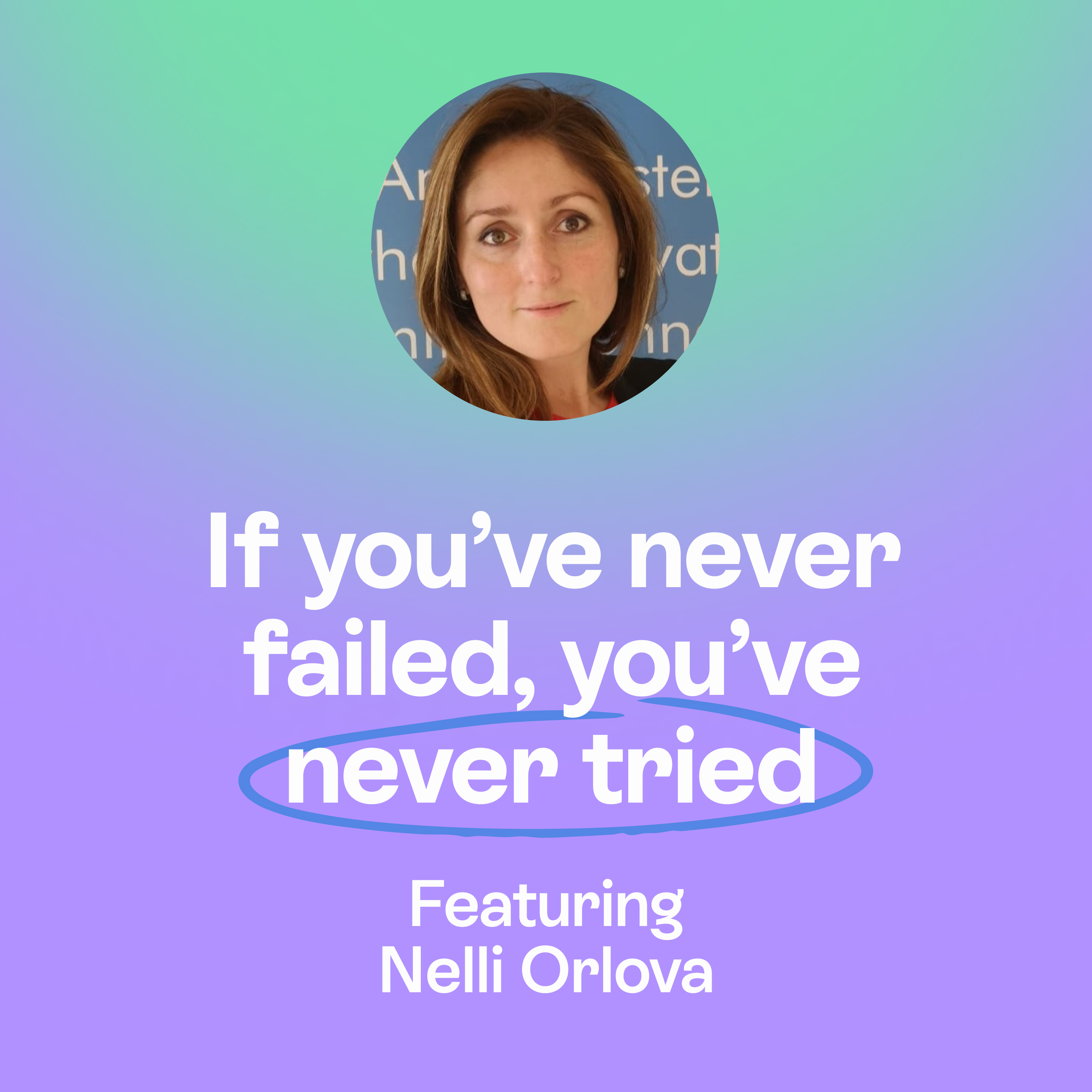 Failure, visibility & why women in venture feel pressure to prove themselves | Nelli Orlova episode artwork