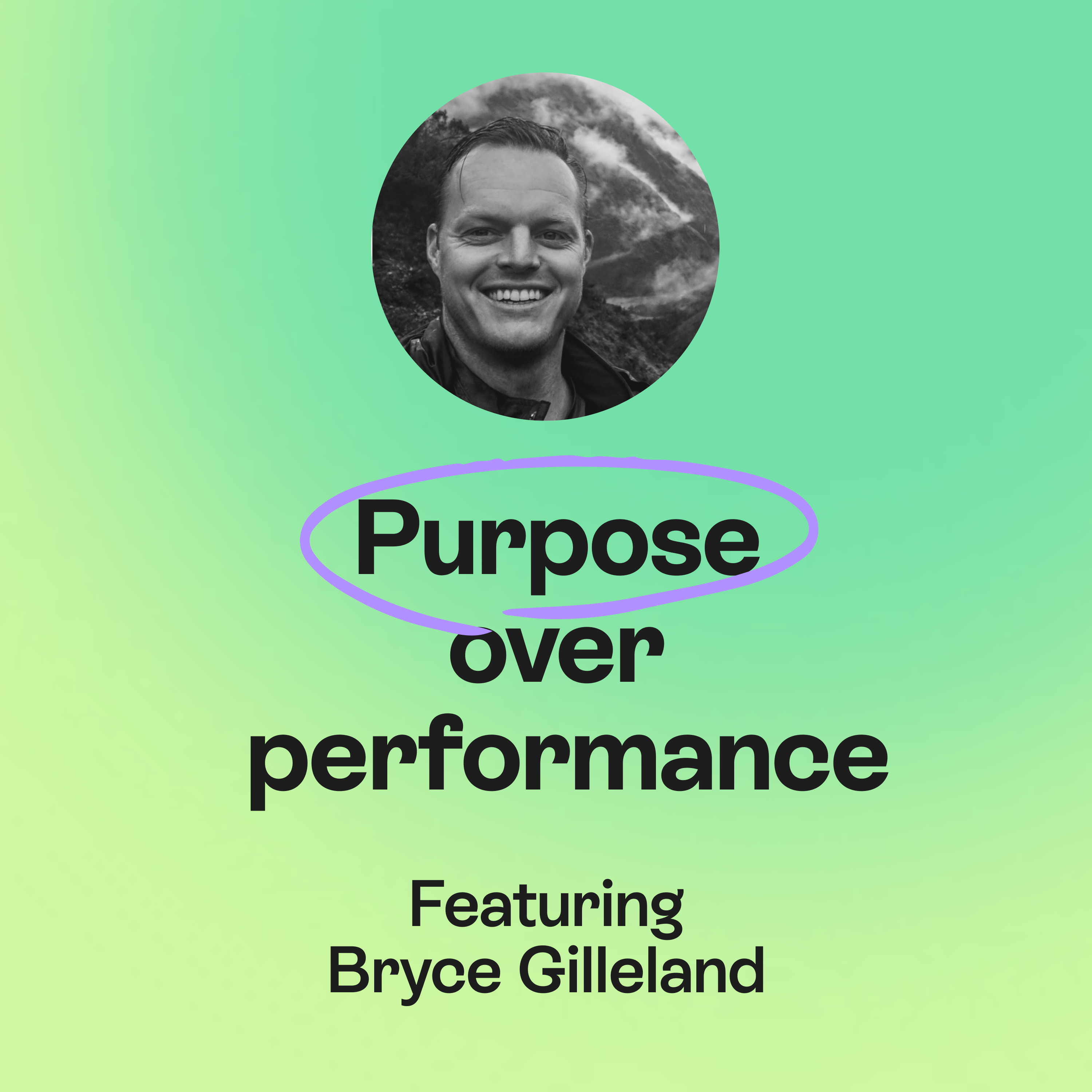 Building what matters | Conscious venture capital & founder alignment | Bryce Gilleland episode artwork