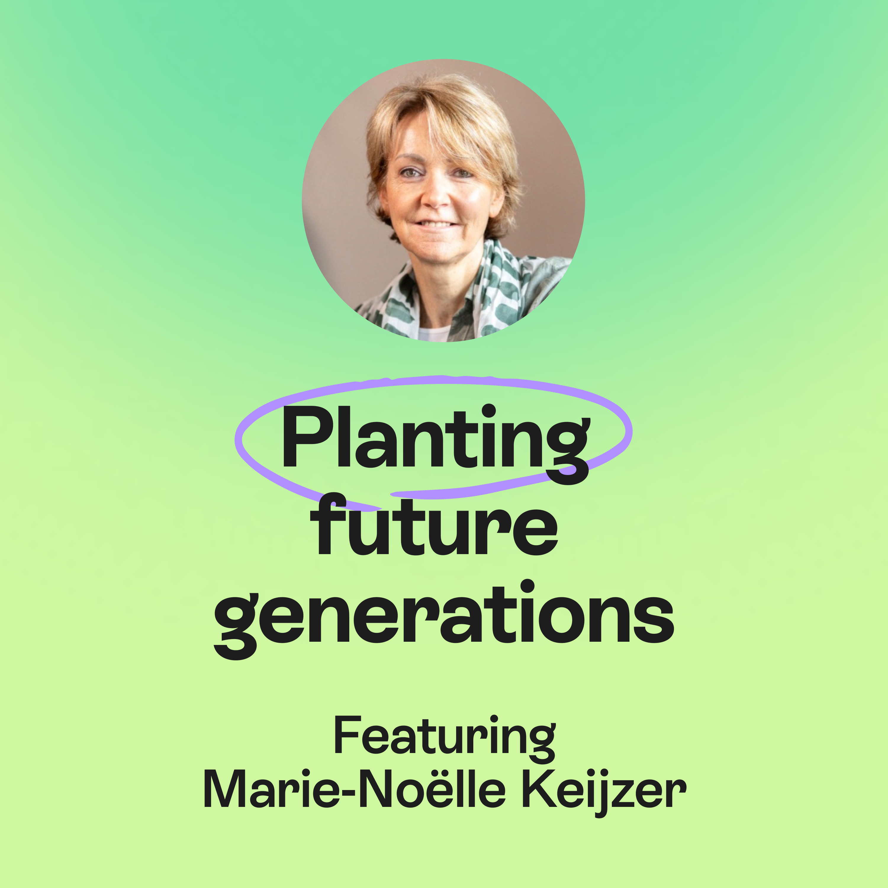 The forest knows | Purpose, regeneration & restoring what matters | Marie-Noelle Keijzer episode artwork