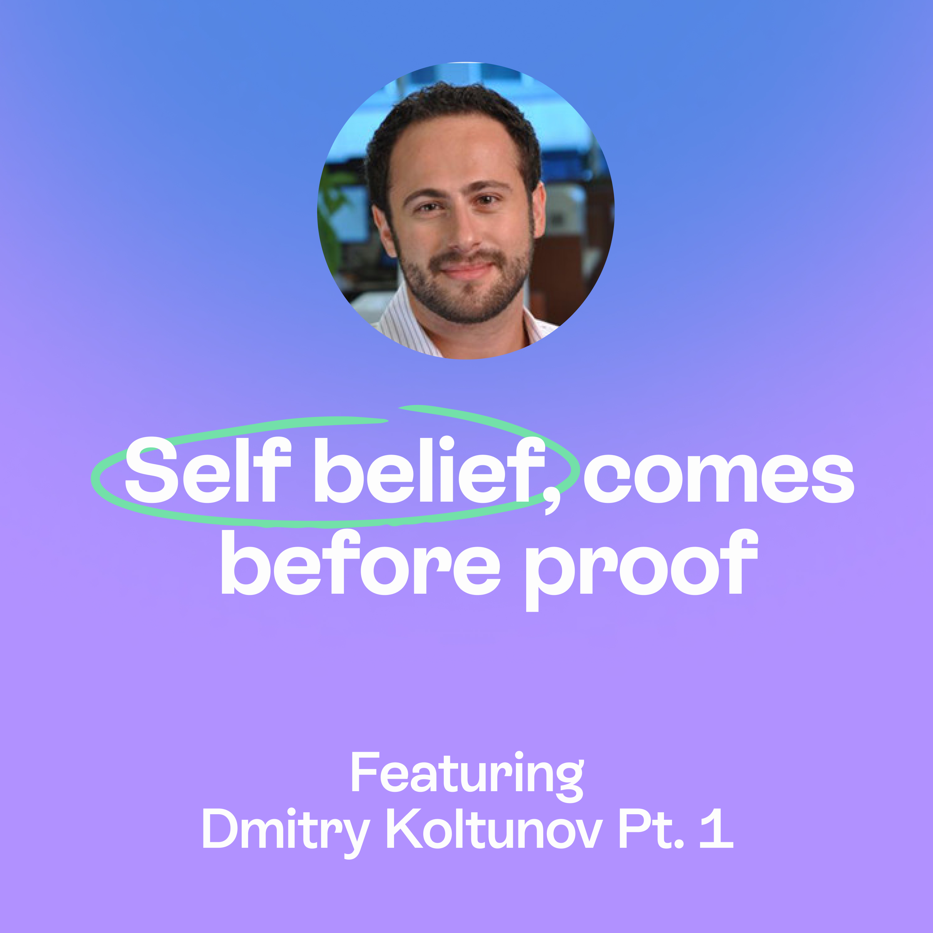 Story is the source code of humanity | Building & trusting yourself | Dmitry Koltunov  Pt. 1 episode artwork