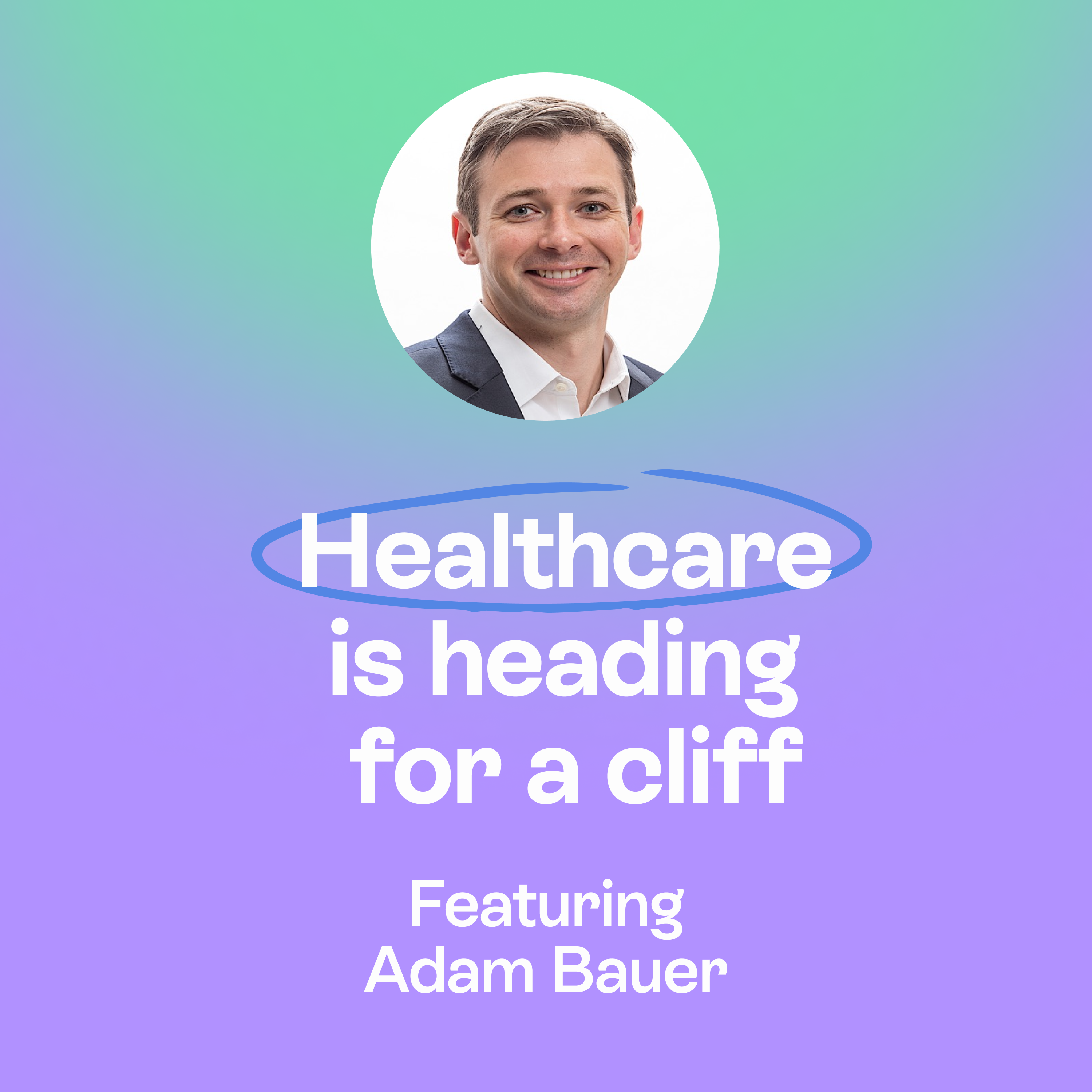 Innovation beyond the lab | Healthcare, venture capital &  underserved communities | Adam Bauer episode artwork
