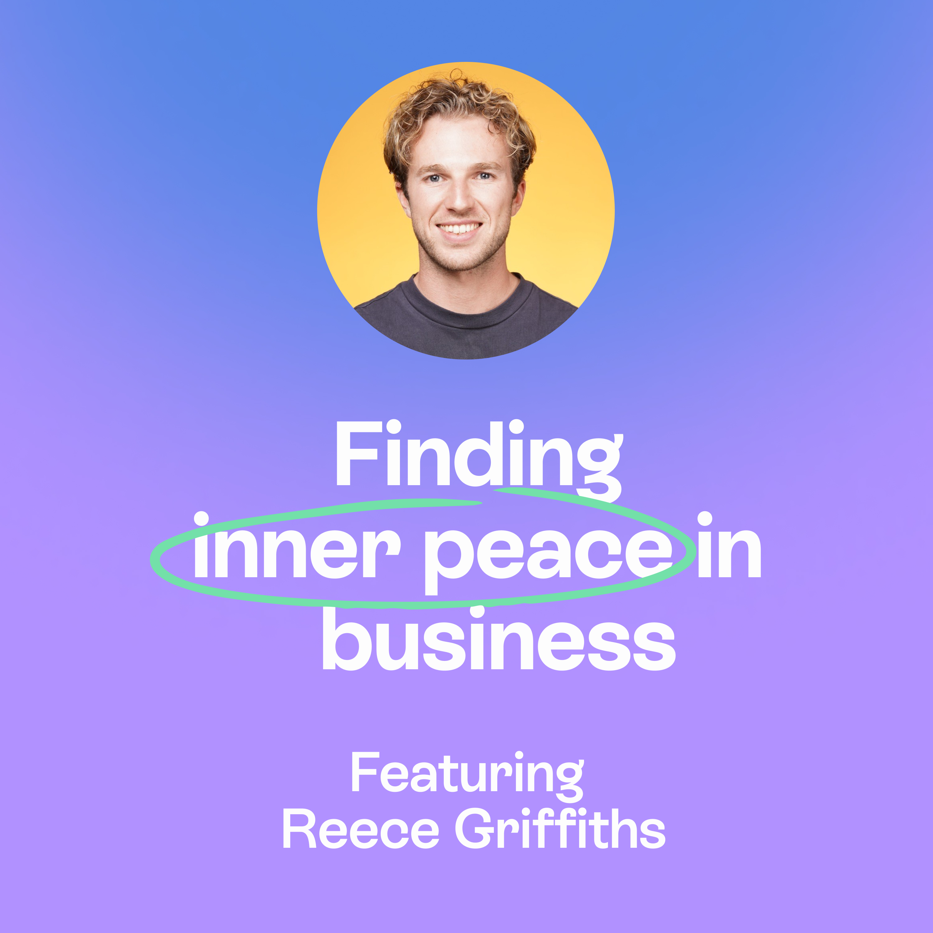 Build From Peace | YC Founder on Stillness, Scale & Startup Growth | Reece Griffiths episode artwork
