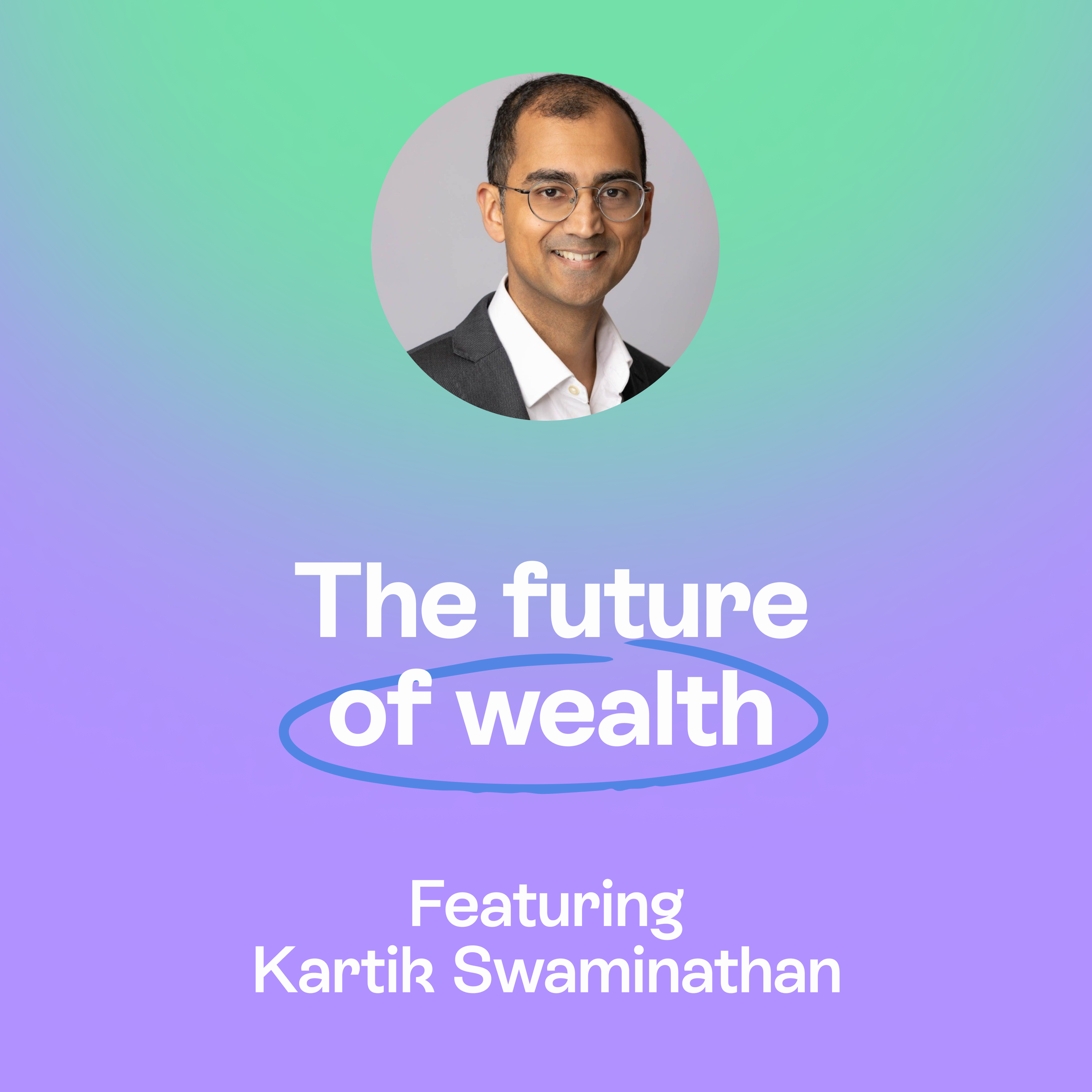 Why investing is being rewritten | Blockchain, access & long-term value | Kartik Swaminathan episode artwork