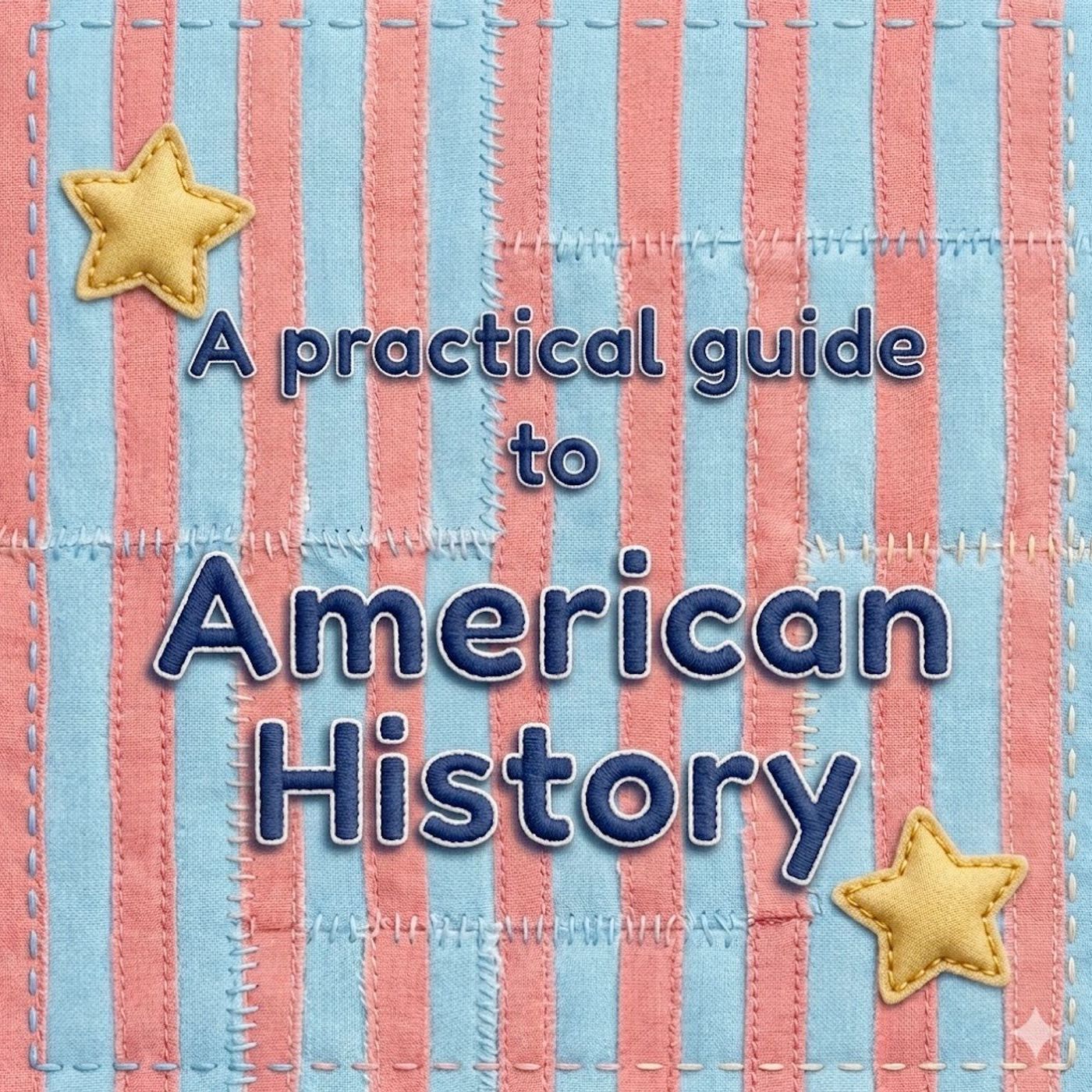 A Practical Guide to American History podcast artwork