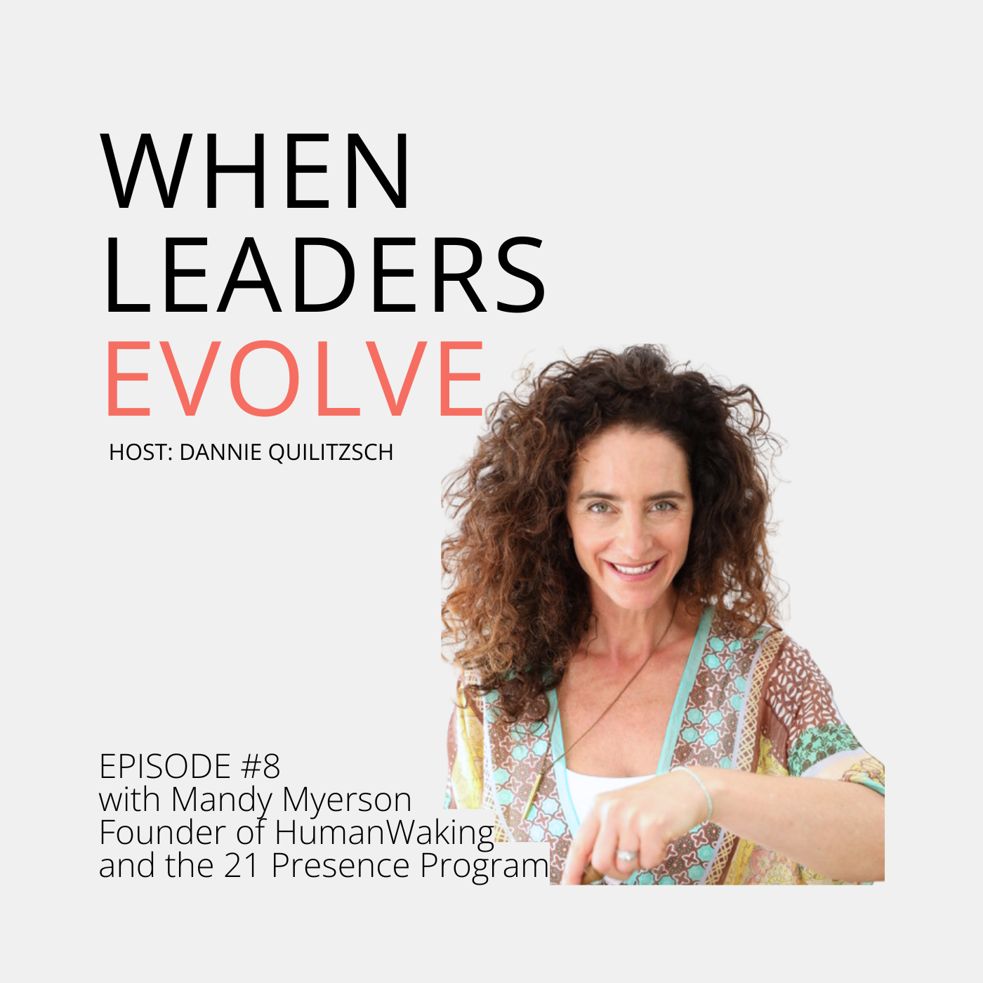 When Leaders Evolve, Episode 8: Presence Is Becoming a Leadership Requirement with Mandy Myerson episode artwork
