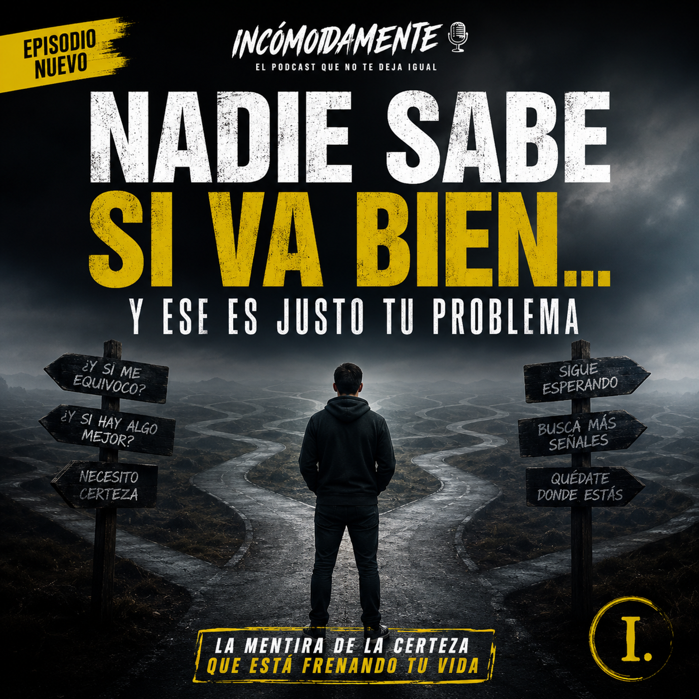 “Nadie Sabe Si Va Bien… Y Ese Es Justo Tu Problema" episode artwork