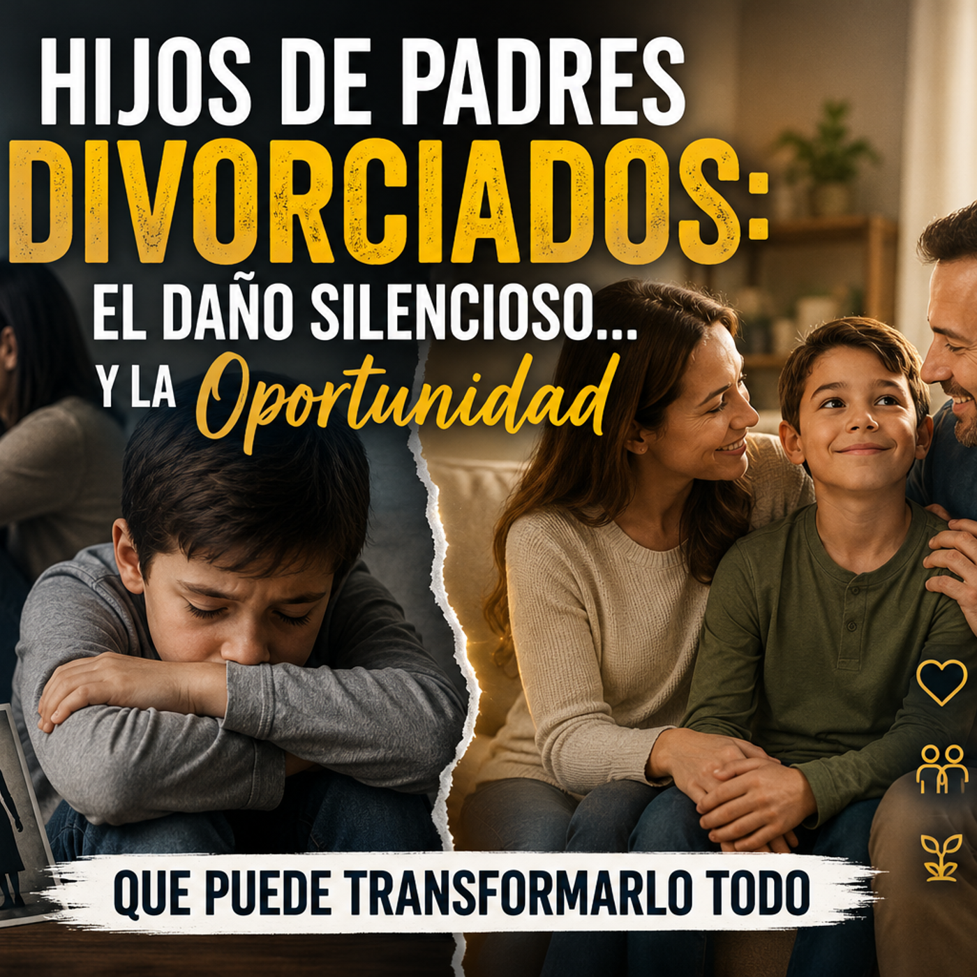 “Hijos de Padres Divorciados: El Daño Silencioso… y la Oportunidad que Puede Transformarlo Todo” episode artwork