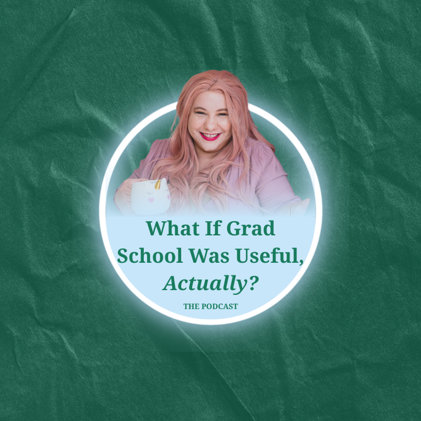 What If Grad School Was Useful, Actually? podcast artwork