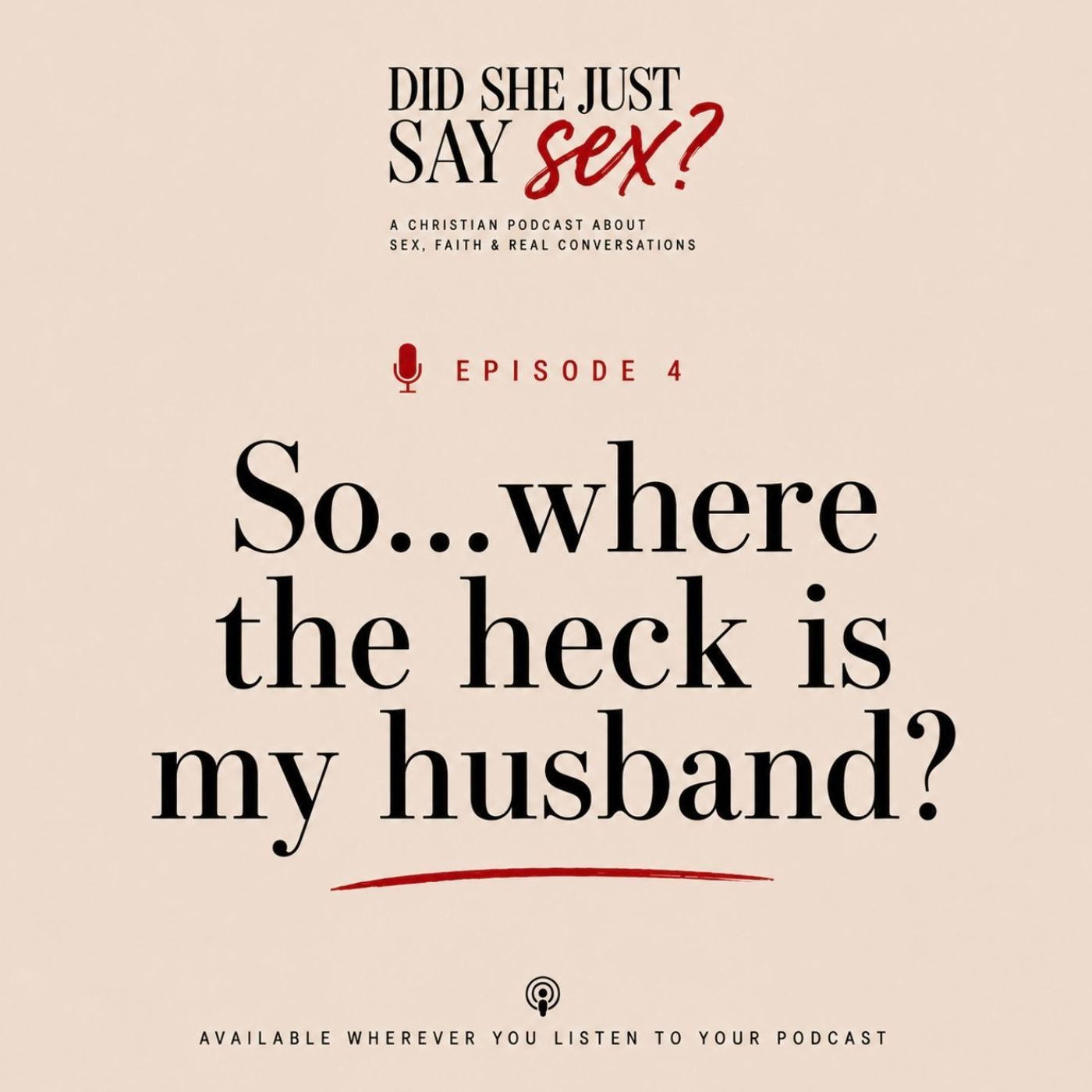 EPISODE 04 - So... Where The HECK Is My Husband? episode artwork