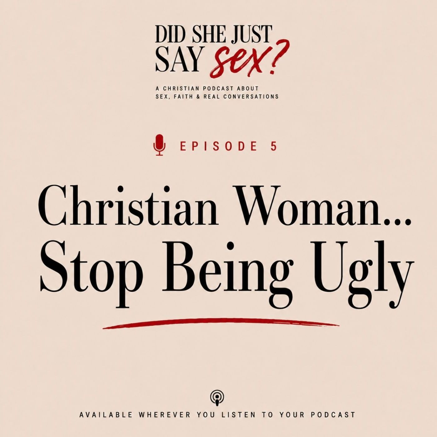 EPISODE 05 - Christian Women... Stop Being Ugly episode artwork