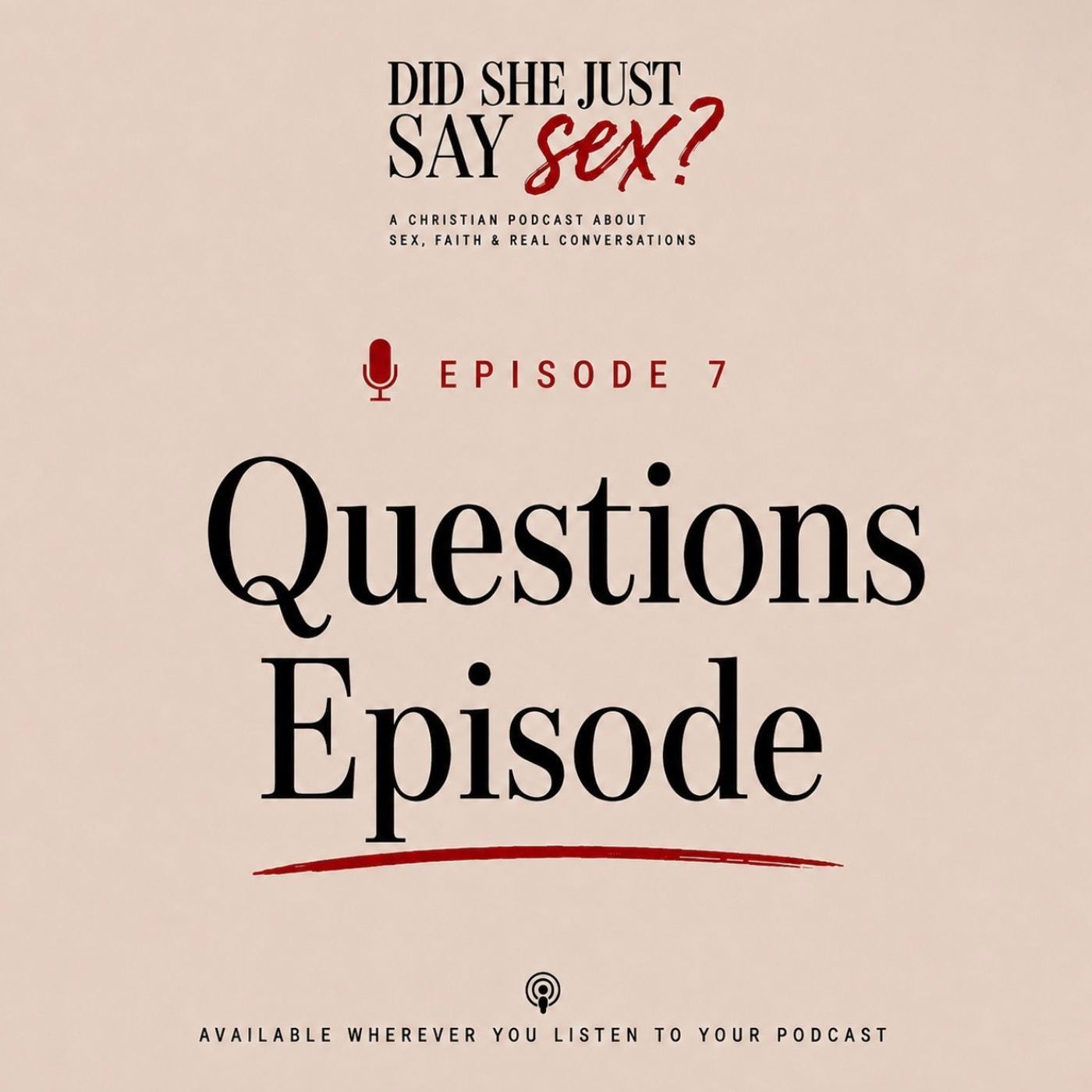 EPISODE 7 - Questions Episode episode artwork
