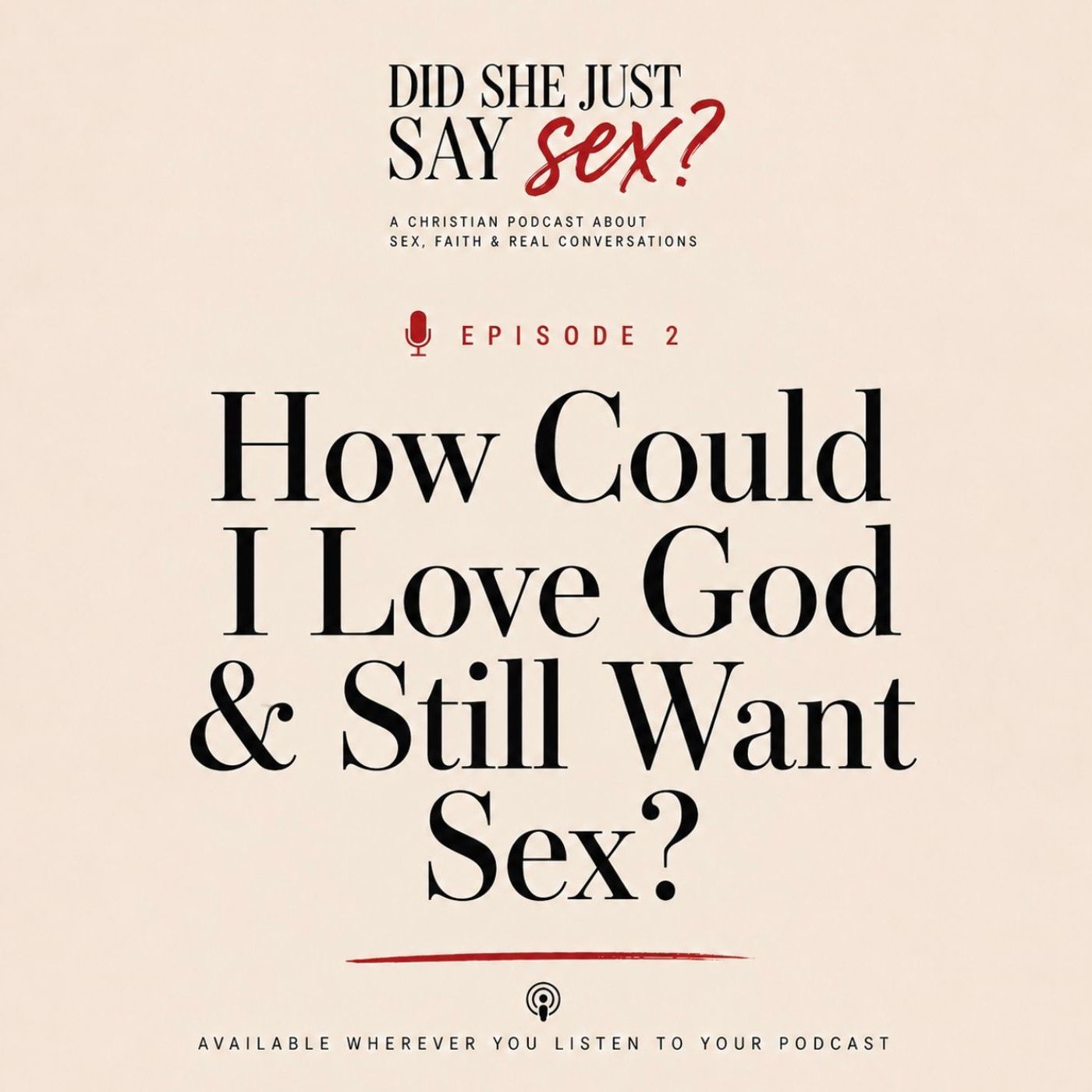 EPISODE 02 - How Could I Love God & Still Want Sex? episode artwork
