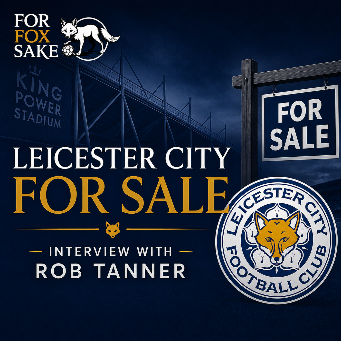 Leicester City For Sale -  with Rob Tanner