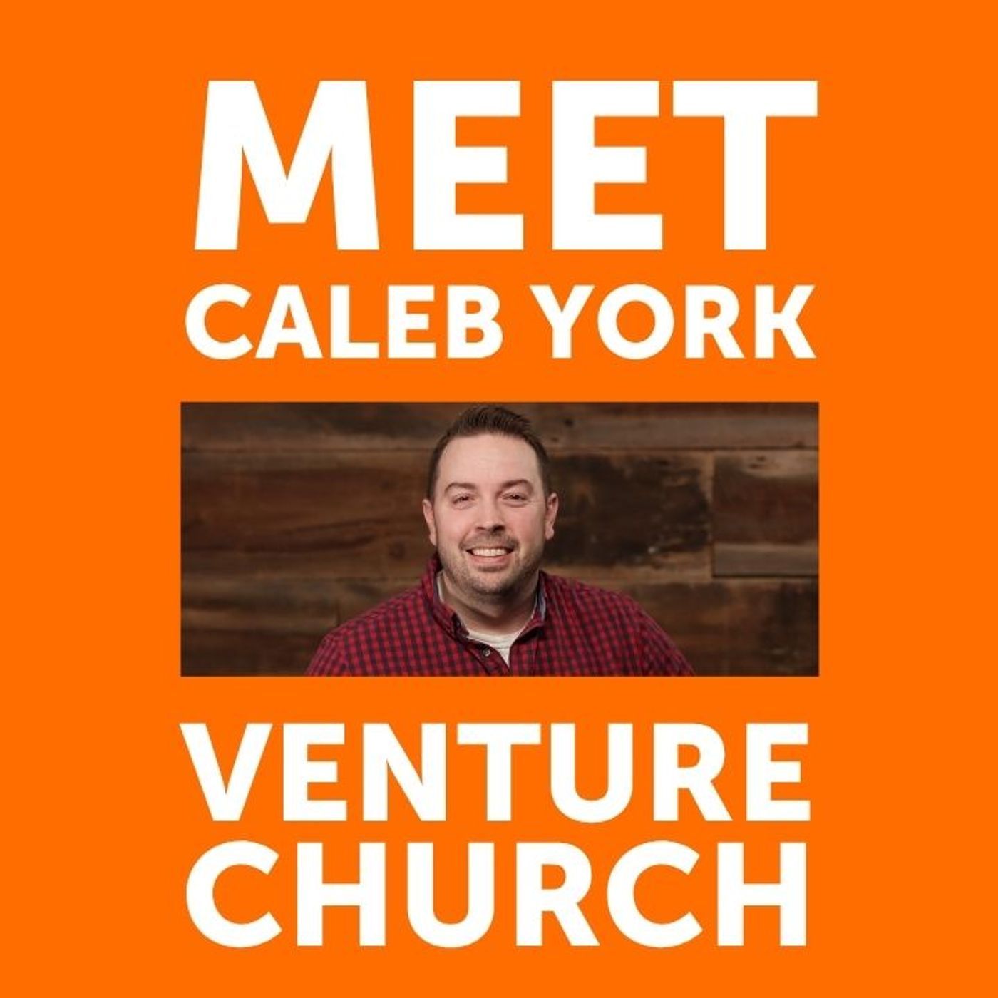 Meet Caleb York | Venture Church Four Corners episode artwork