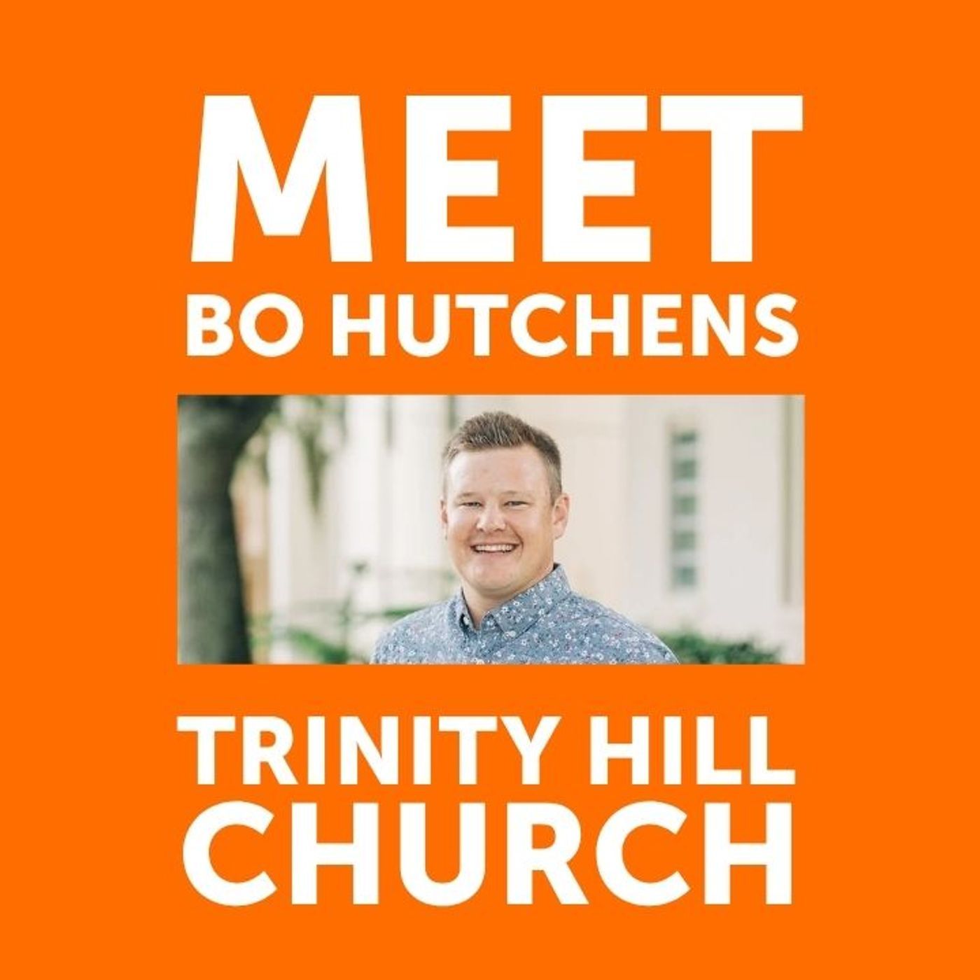 Meet Bo Hutchens | Trinity Hill Church Montverde episode artwork