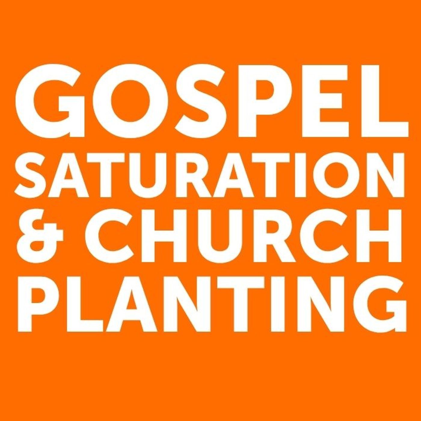 Gospel Saturation & Church Planting episode artwork