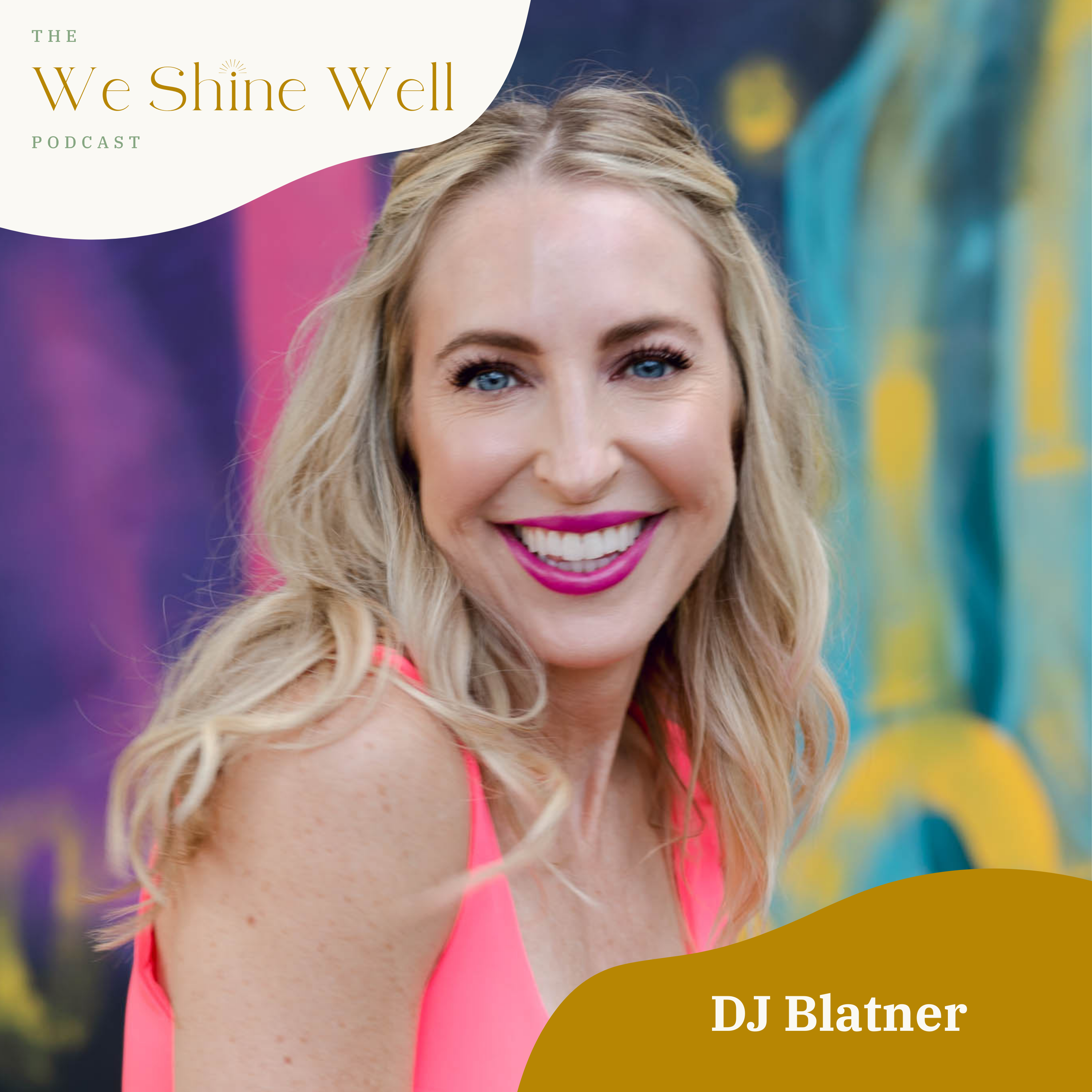 Why Joy Is a Success Tool (Not a Bonus): Nourishing Your Life from the Inside Out with DJ Blatner episode artwork