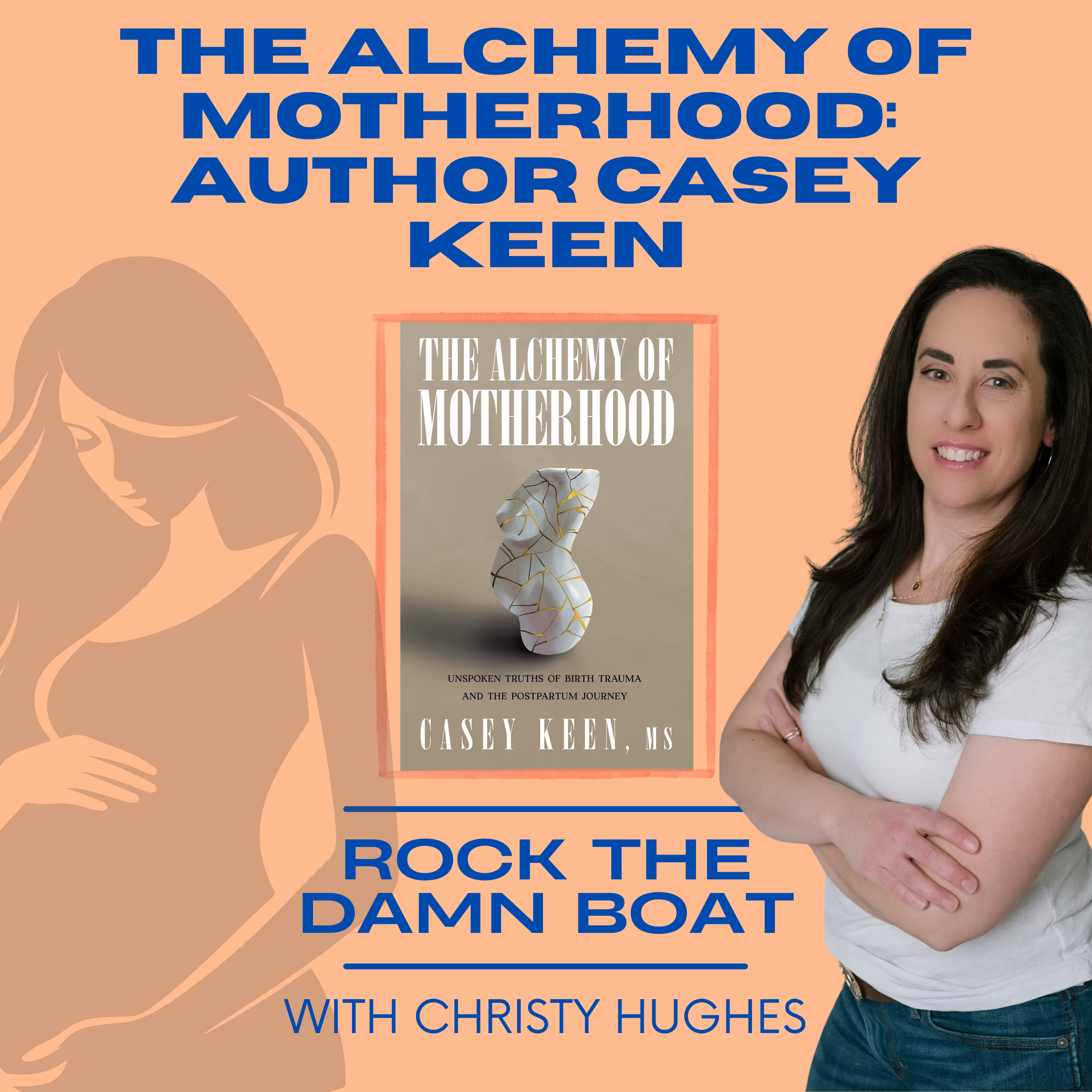 The Alchemy of Motherhood: Casey Keen on Postpartum Advocacy and Creating a Village episode artwork