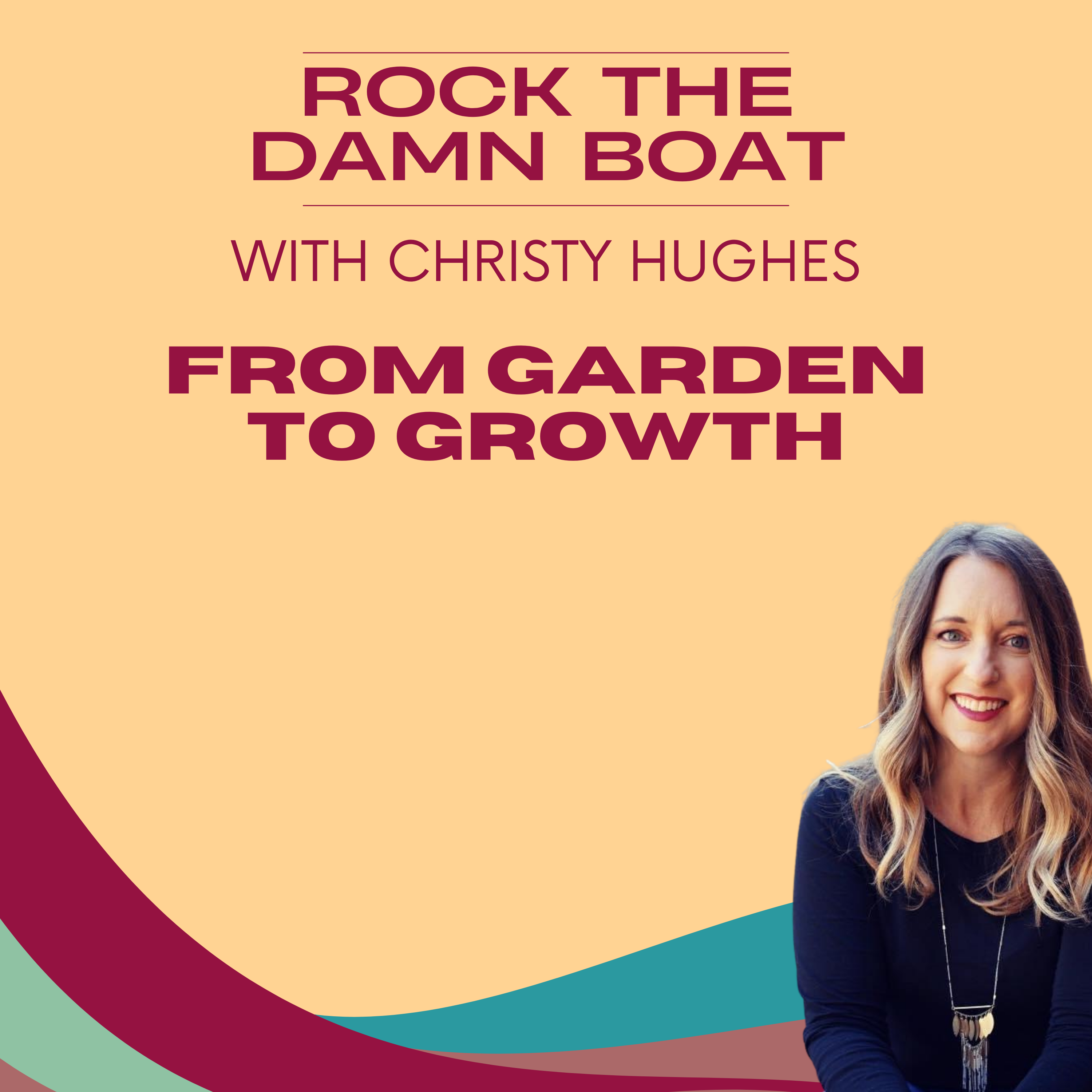 From Garden to Growth: When the Conditions Are Finally Right Outdoors and in Life episode artwork