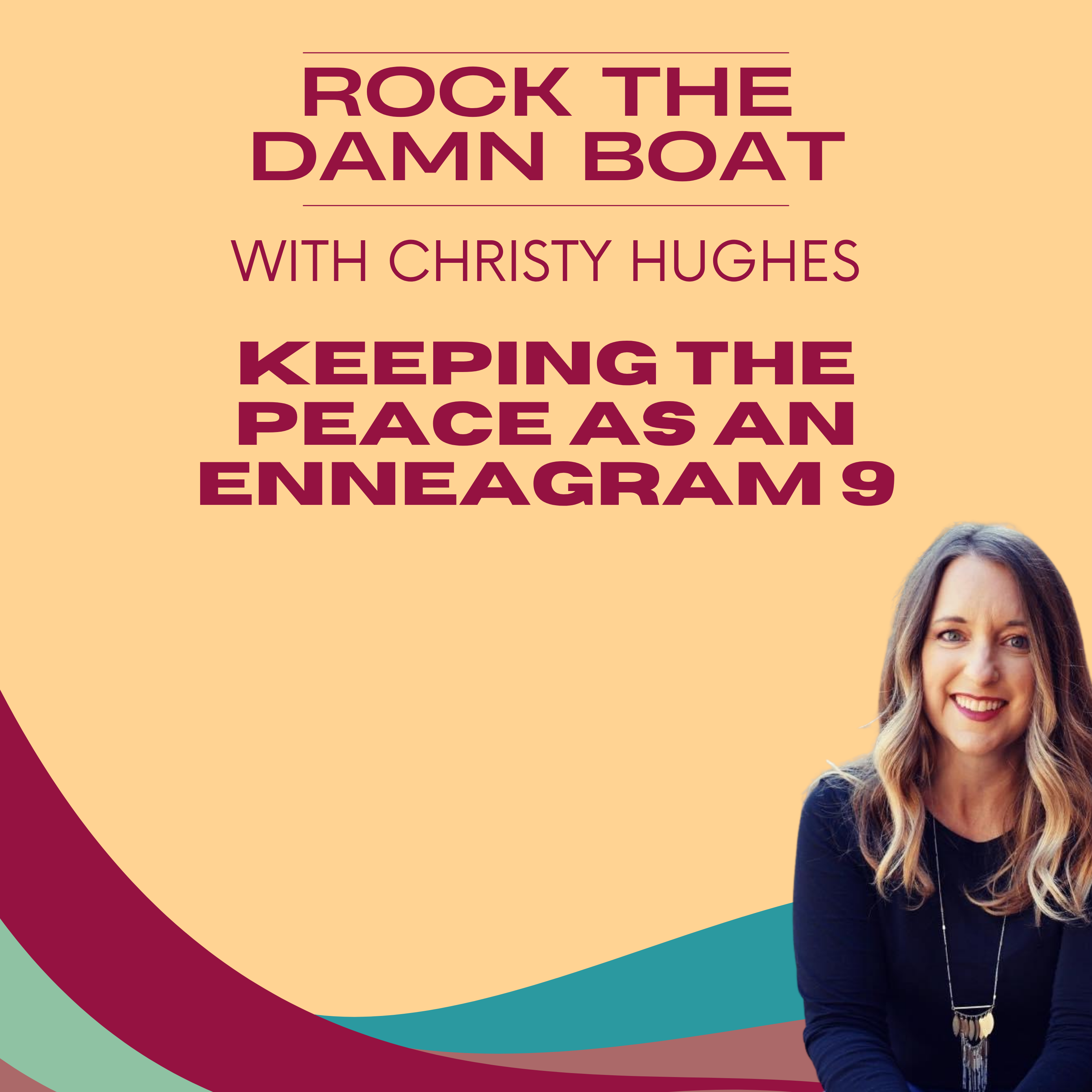 Avoiding Conflict at All Costs: Why Enneagram 9 Needs to Learn to Rock the Damn Boat episode artwork