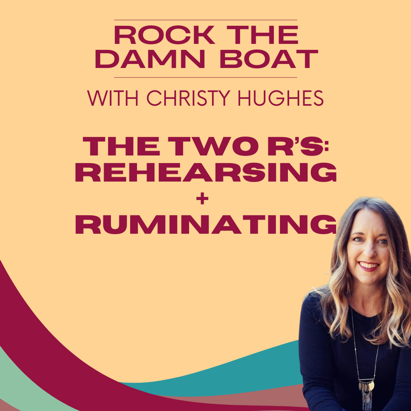 The Two R’s: Rehearsing and Ruminating (And How to Break the Loop) episode artwork