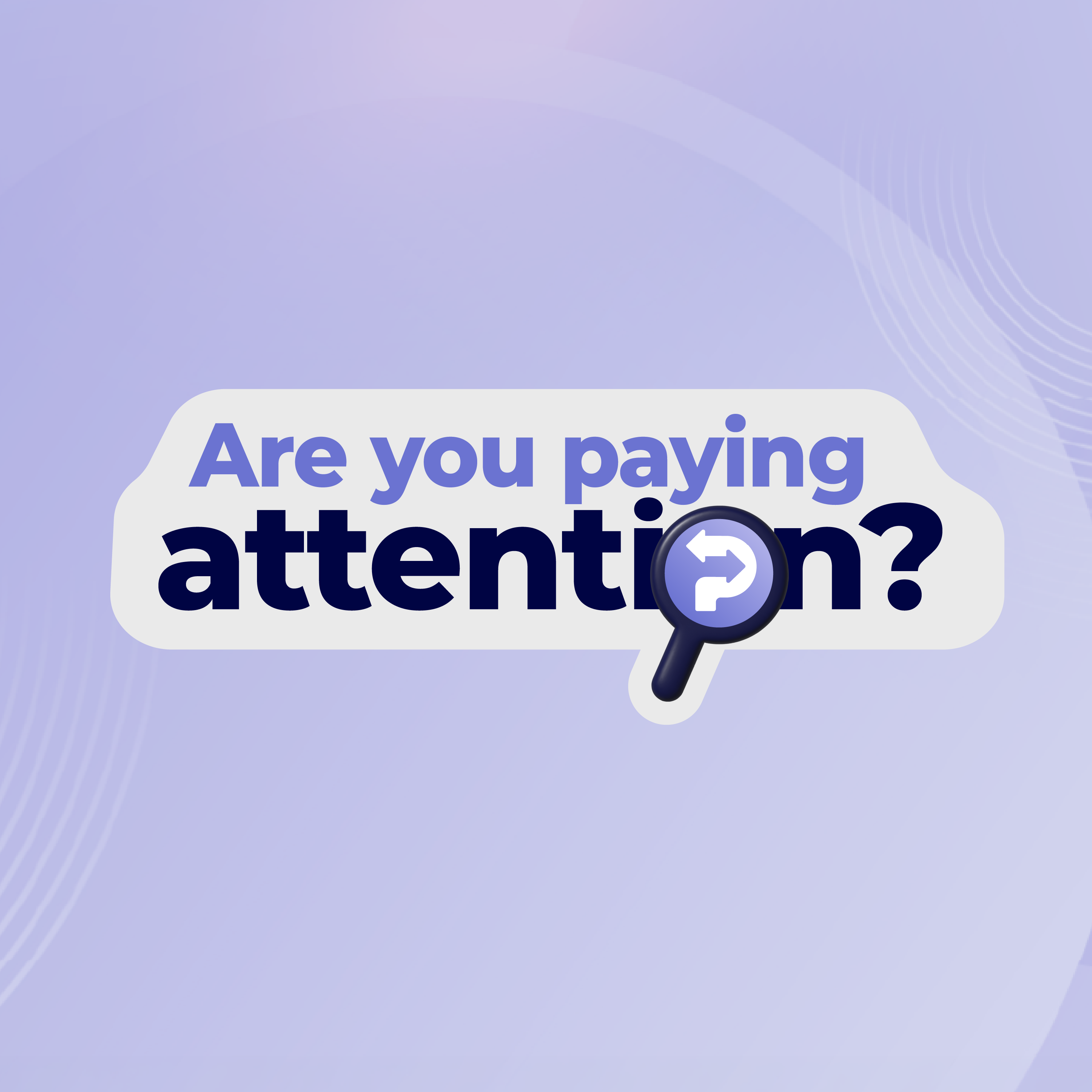 Are You Paying Attention?