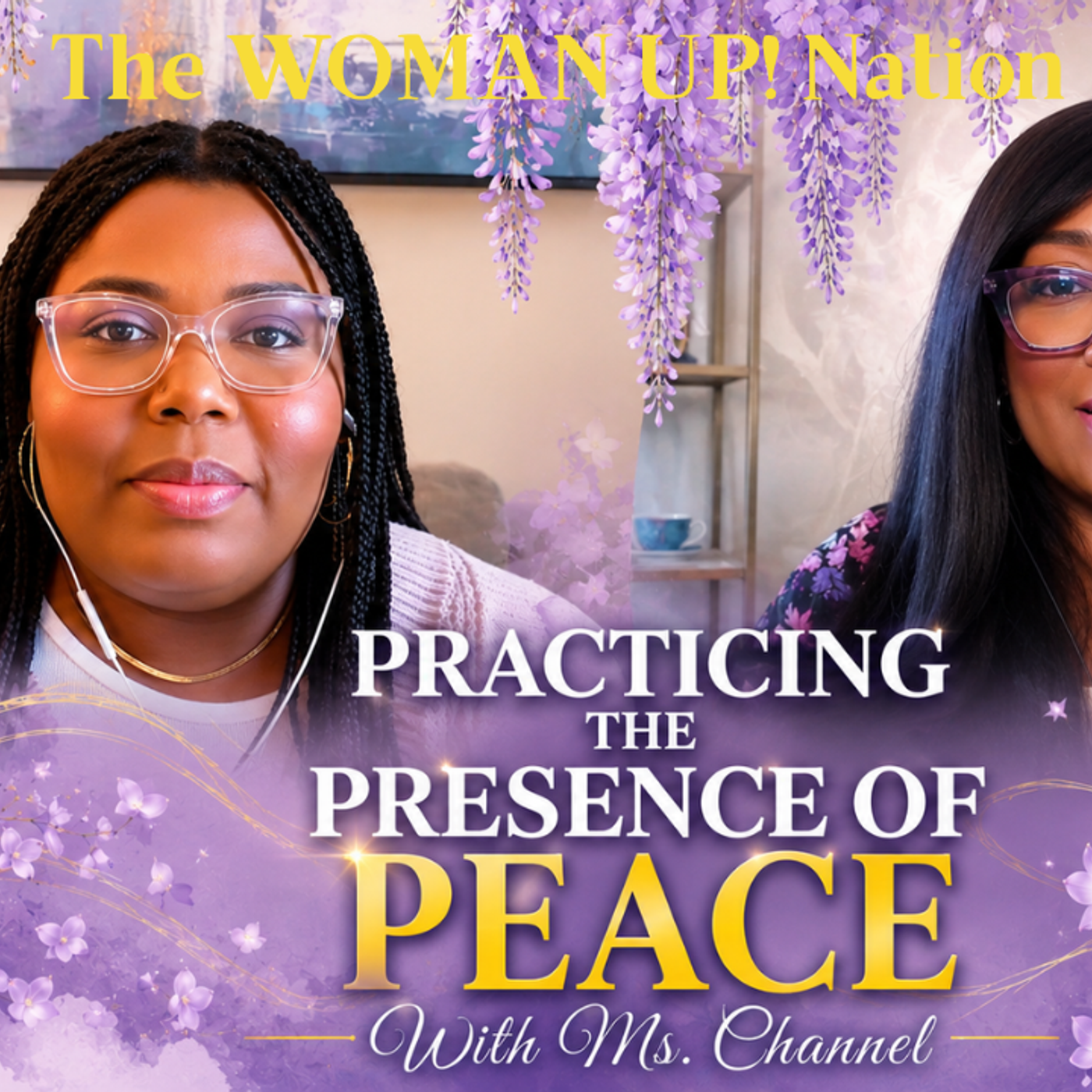 PRACTICING THE PRESENCE OF PEACE - Guest - Ms. Channel  episode artwork
