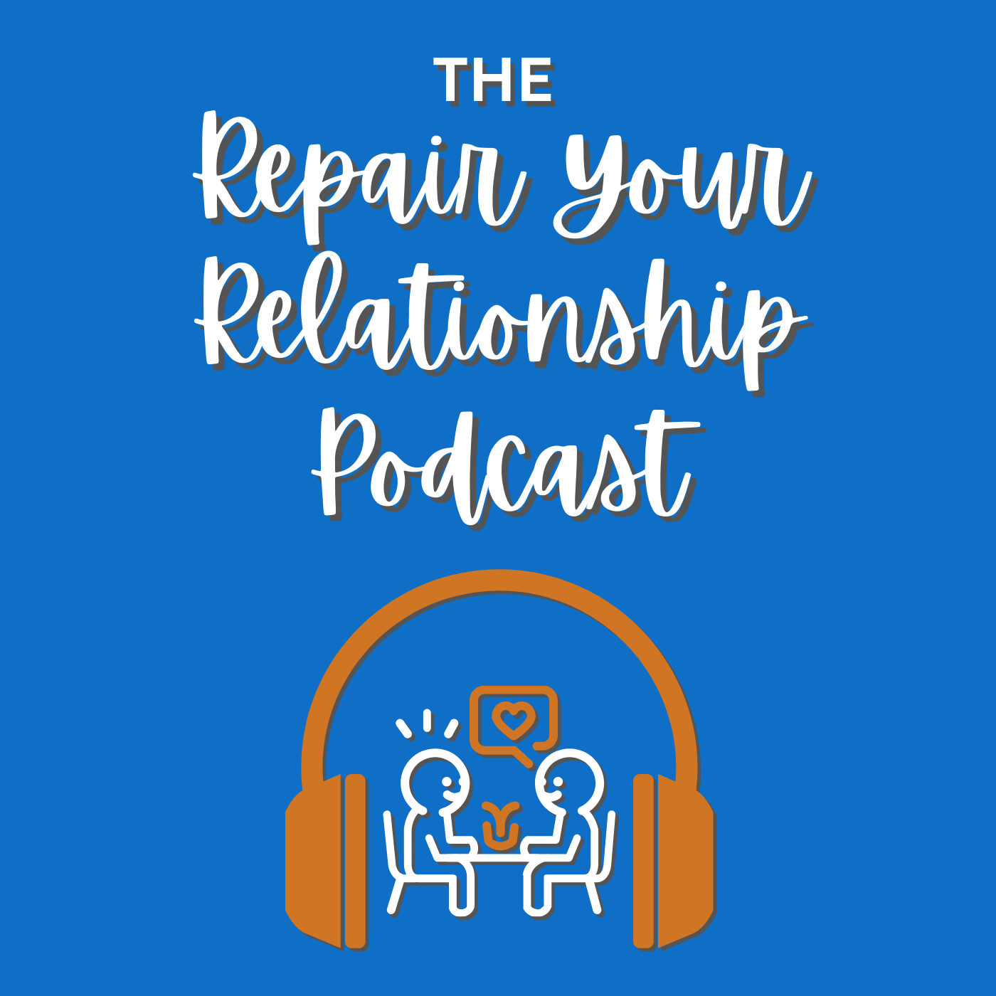 The Repair Your Relationship Podcast