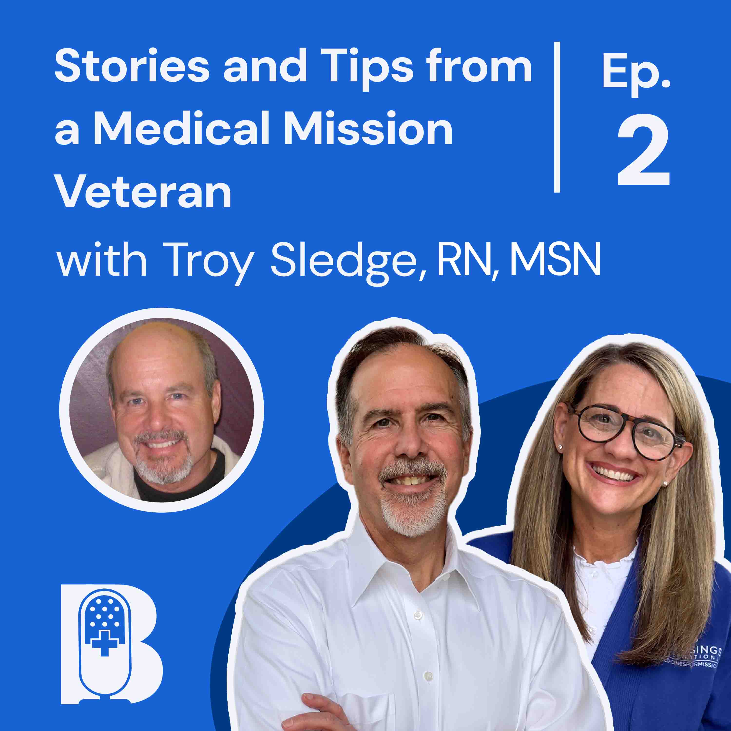 Stories and Tips from a Medical Mission Veteran: Troy Sledge, RN, MSN episode artwork
