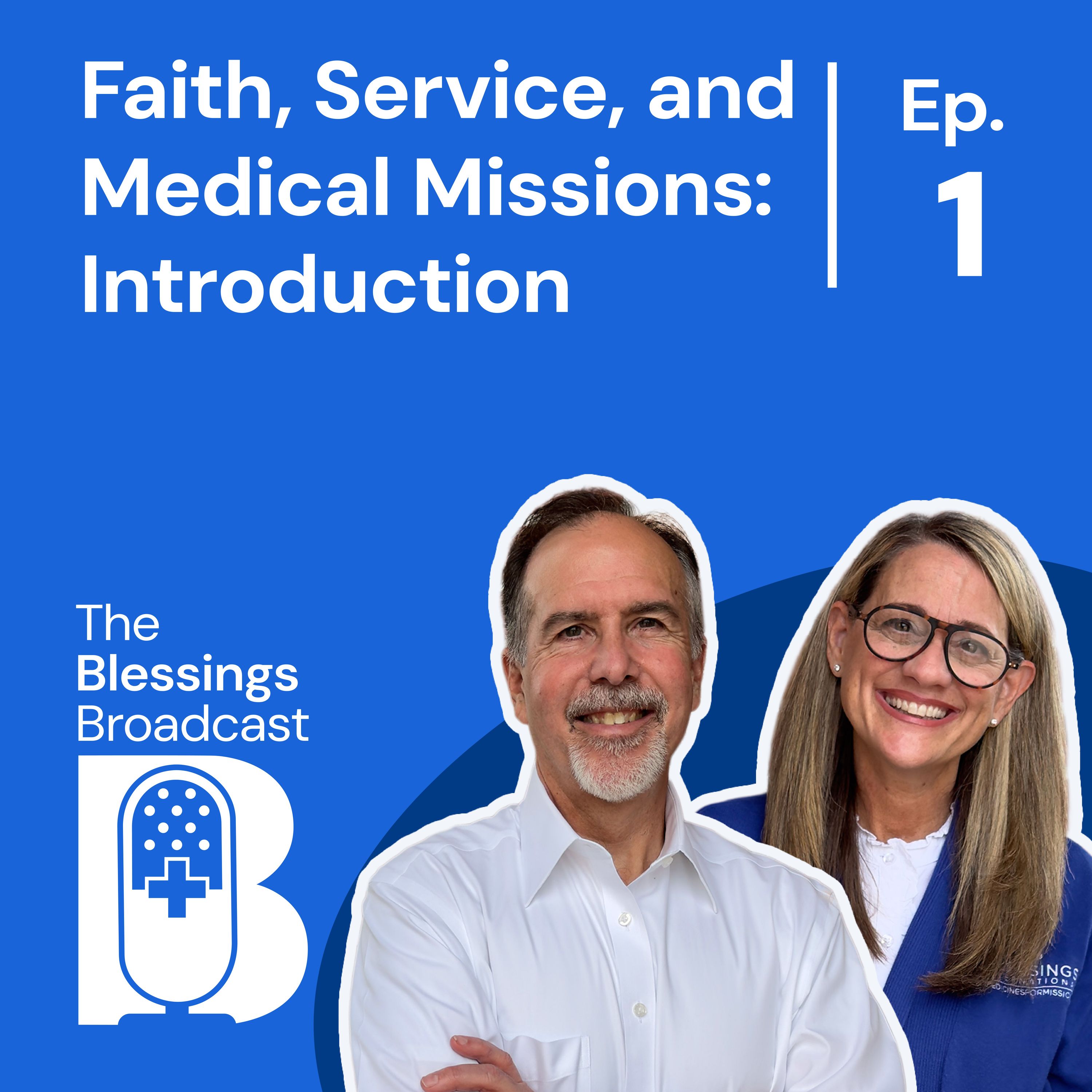 Faith, Service, and Medical Missions: Introduction episode artwork