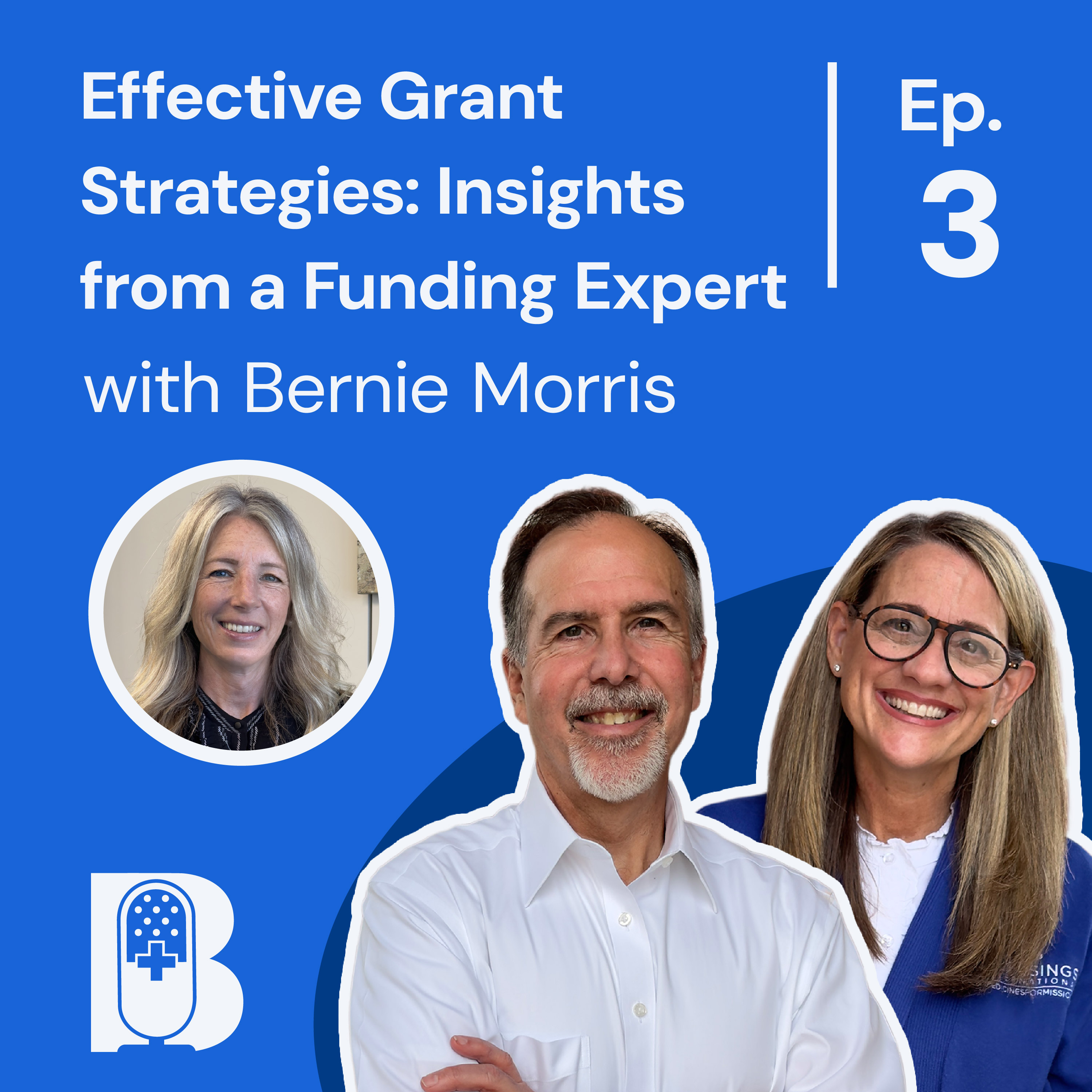 Effective Grant Strategies: Insights from a Funding Expert: Bernie Morris episode artwork
