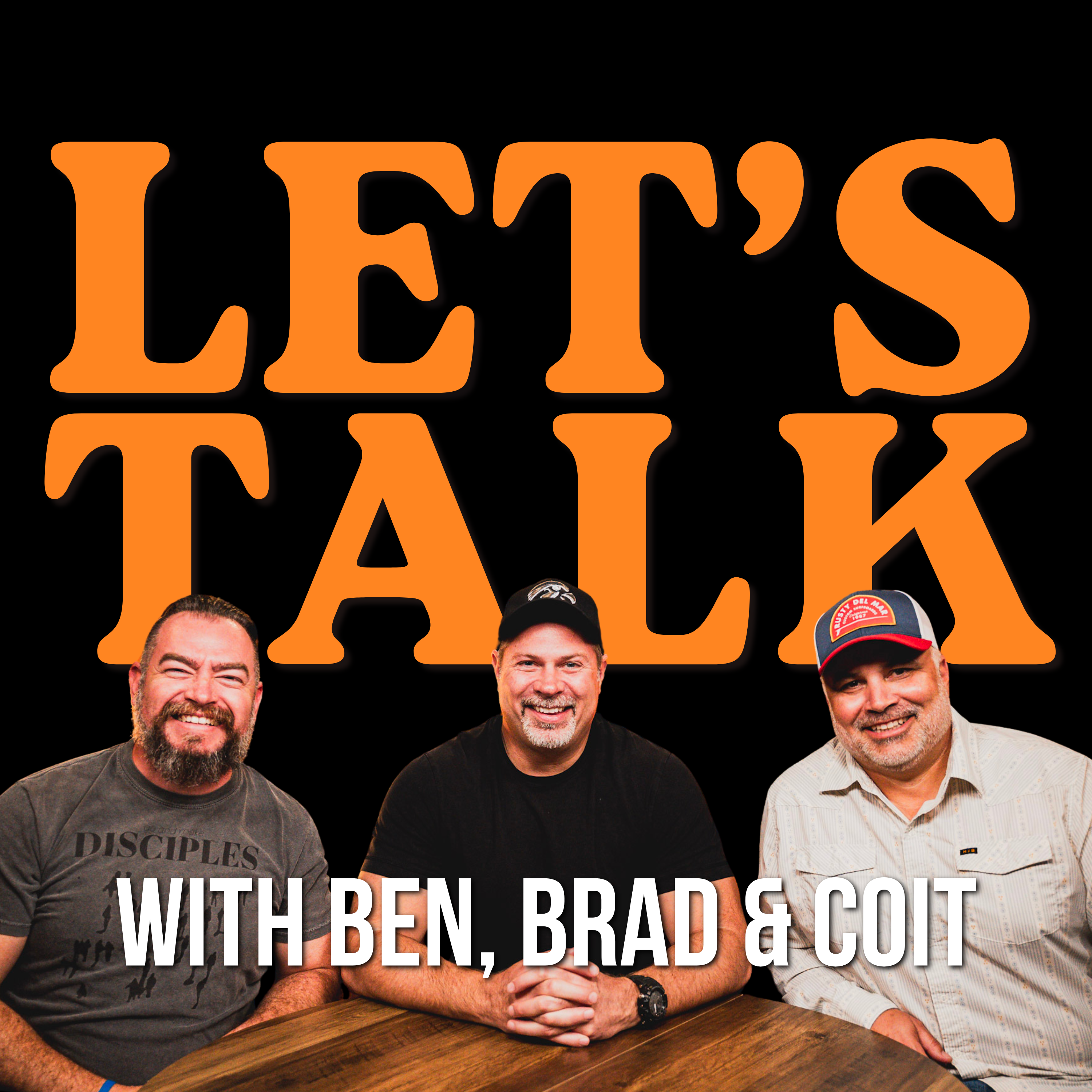 LET’S TALK WITH BEN, BRAD & COIT podcast artwork