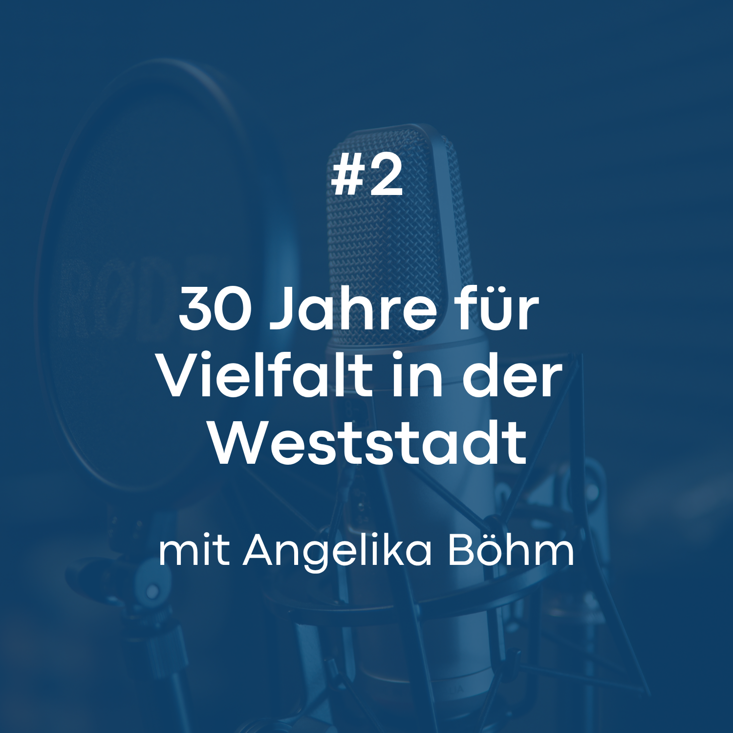 Angelika Böhm – 30 Jahre für Vielfalt in der Weststadt episode artwork