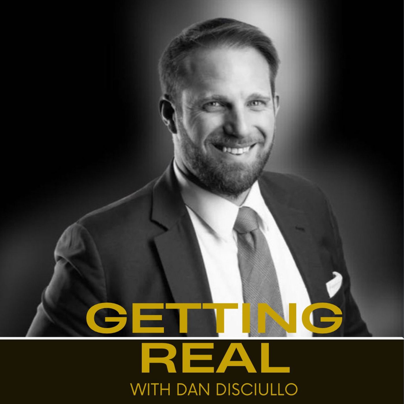 Getting Real with Dan DiSciullo podcast artwork