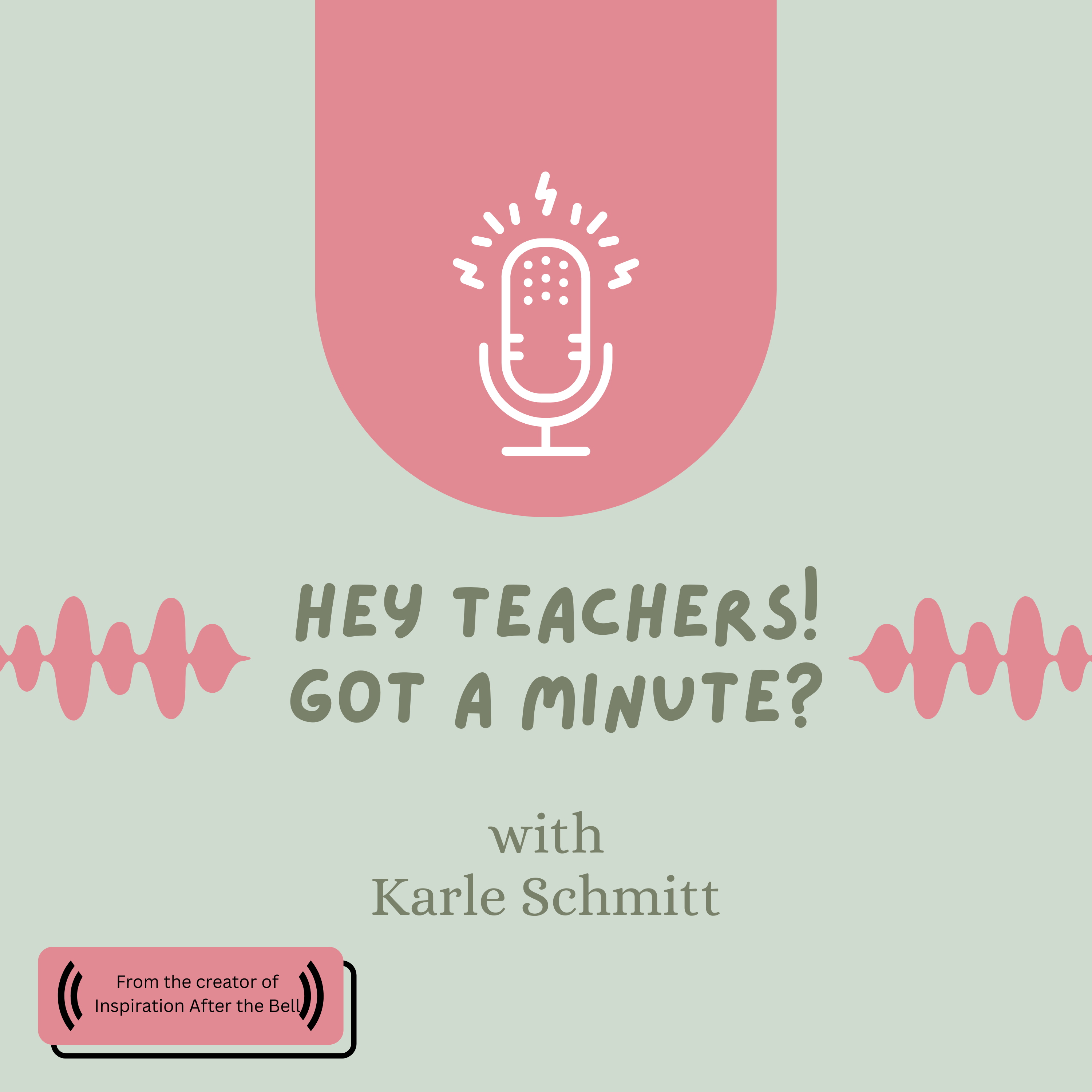 Hey Teachers! Got a Minute?