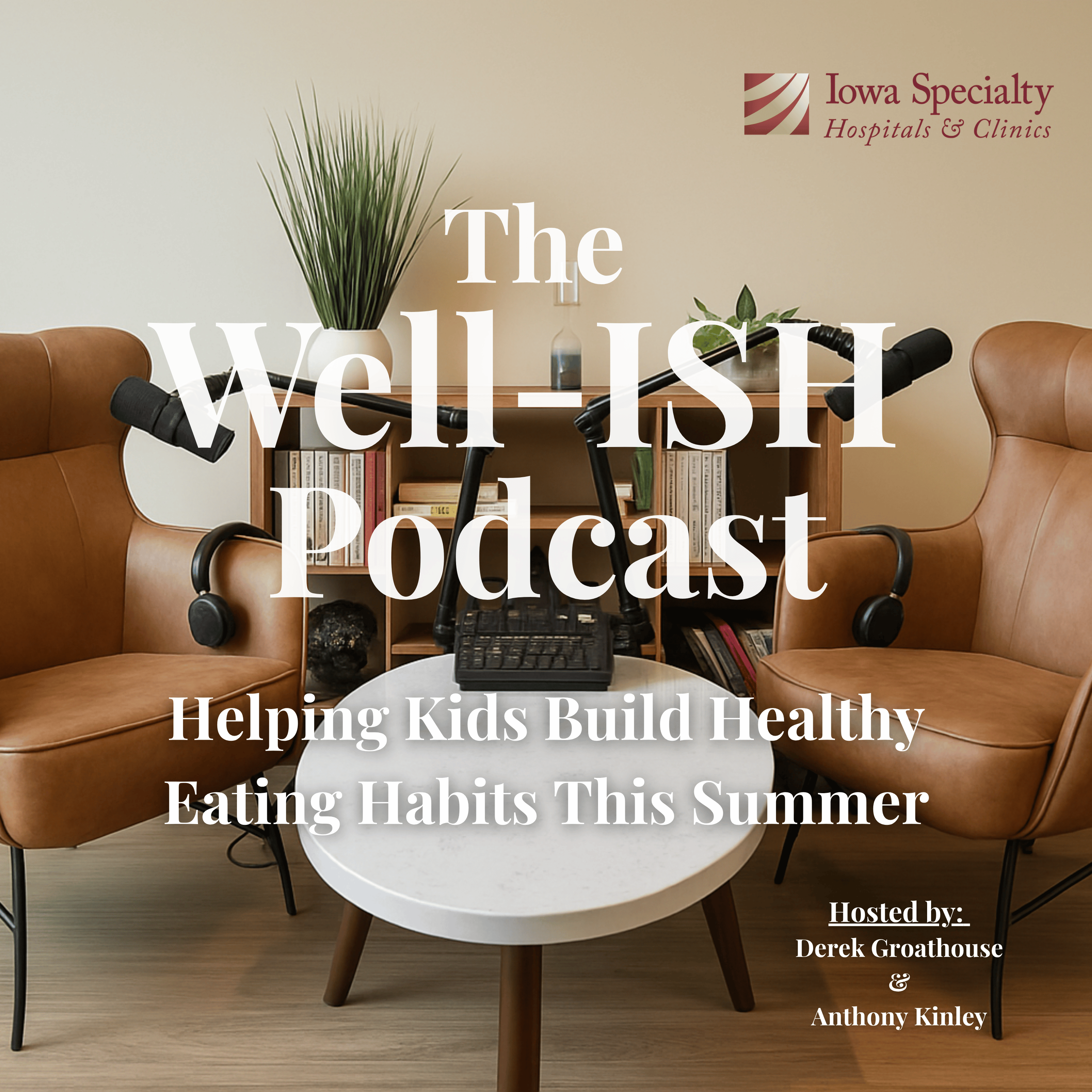 Episode 029 - Helping Kids Build Healthy Eating Habits This Summer | The Well-ISH Podcast episode artwork