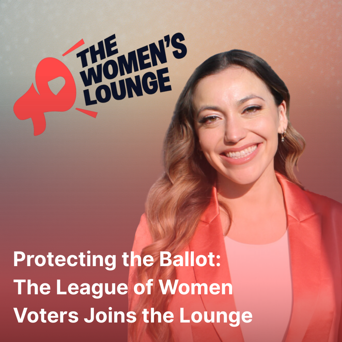 Protecting the Ballot: The League of Women Voters Joins the Lounge episode artwork